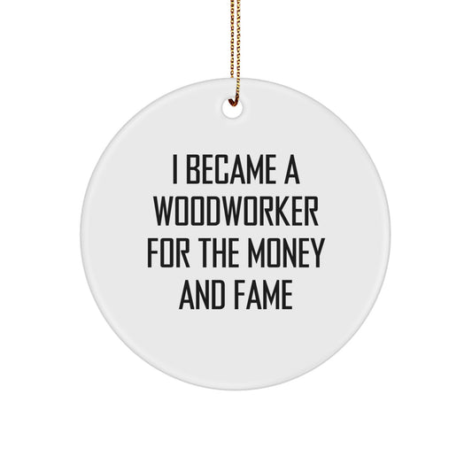 Woodworker Gifts from Friends for Men - Funny Quote Circle Ornament, White, 2.75" Tall, MDF with High-Gloss Plastic Finish, for Woodworking Enthusiasts at Christmas - Image 1