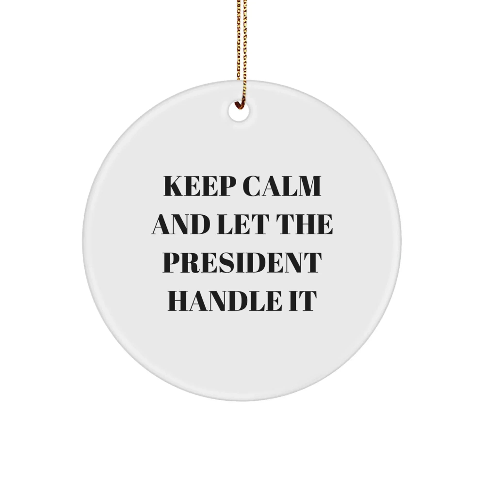 Funny President Circle Ornaments Gifts from Friends for President Men