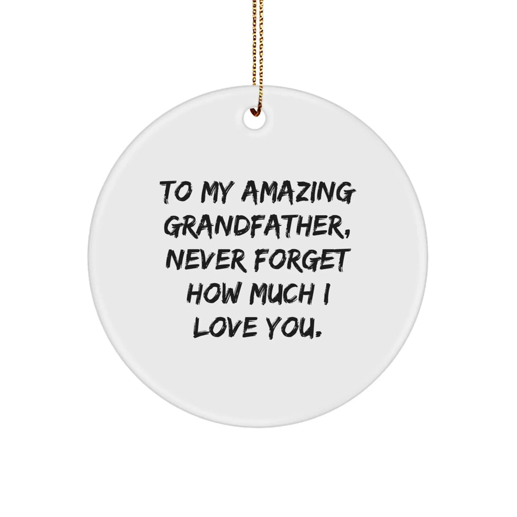 To My Amazing Grandfather, Unique Circle Ornament Gifts from Family, for Christmas