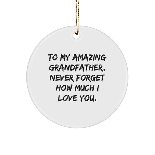 To My Amazing Grandfather, Unique Circle Ornament Gifts from Family, for Christmas