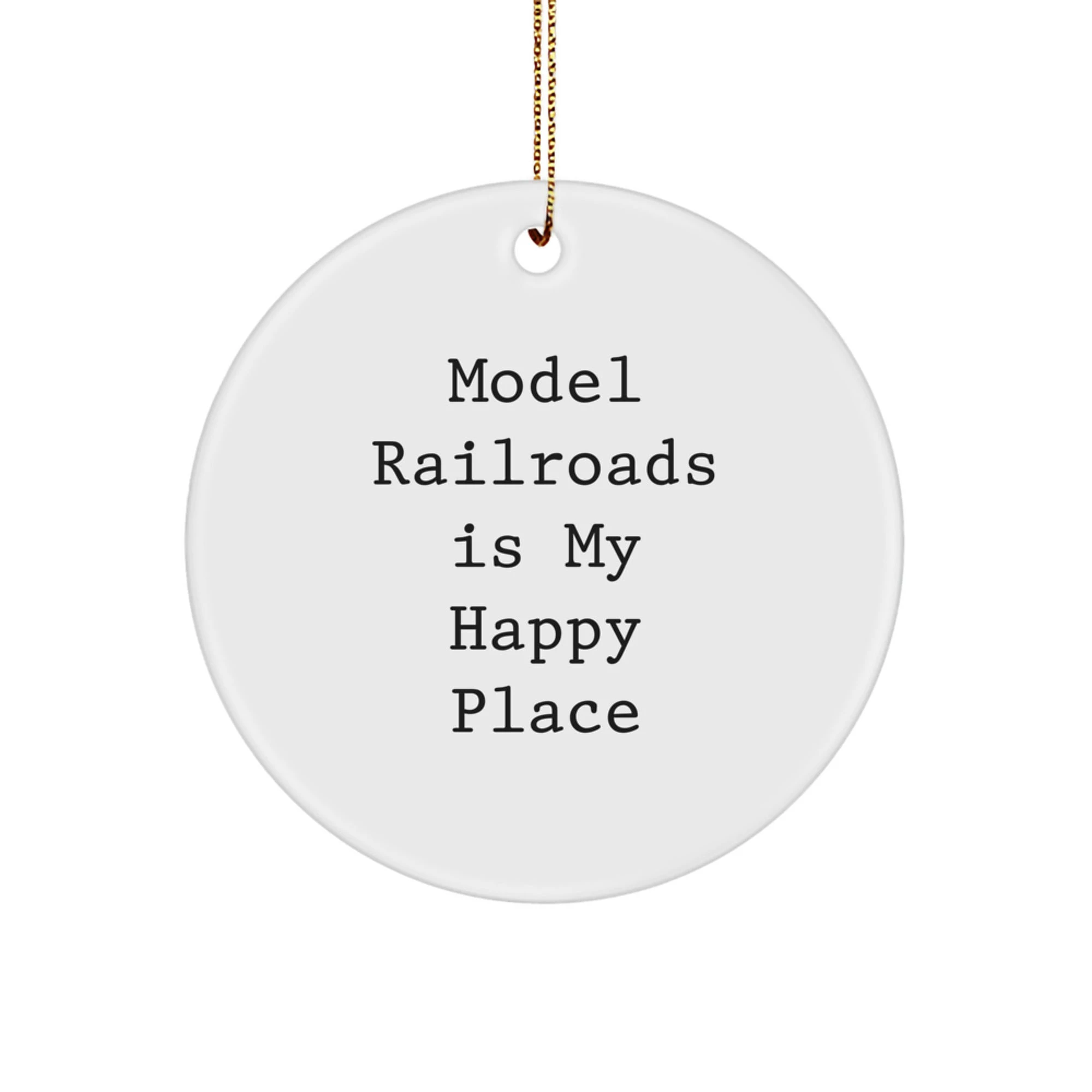 Model Railroads Enthusiast Gifts from Friends for Model Railroads Lovers - Circle Ornament with Funny Quote 'Model Railroads Is My Happy Place' for Christmas - Image 1