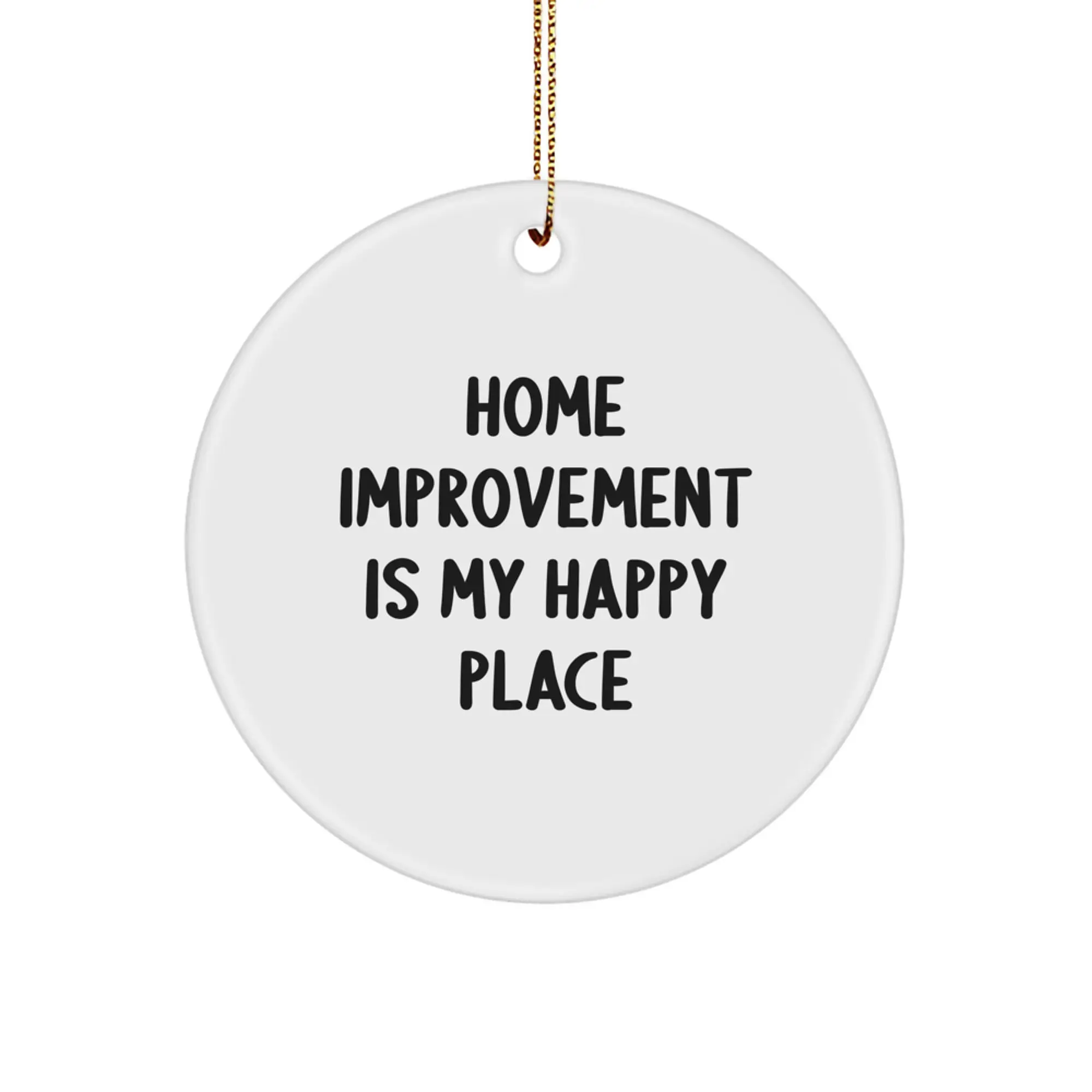 Funny Home Improvement Gifts from Men to Home Improvement Enthusiasts, Circle Ornament, Christmas Unique Home Decor - Image 1