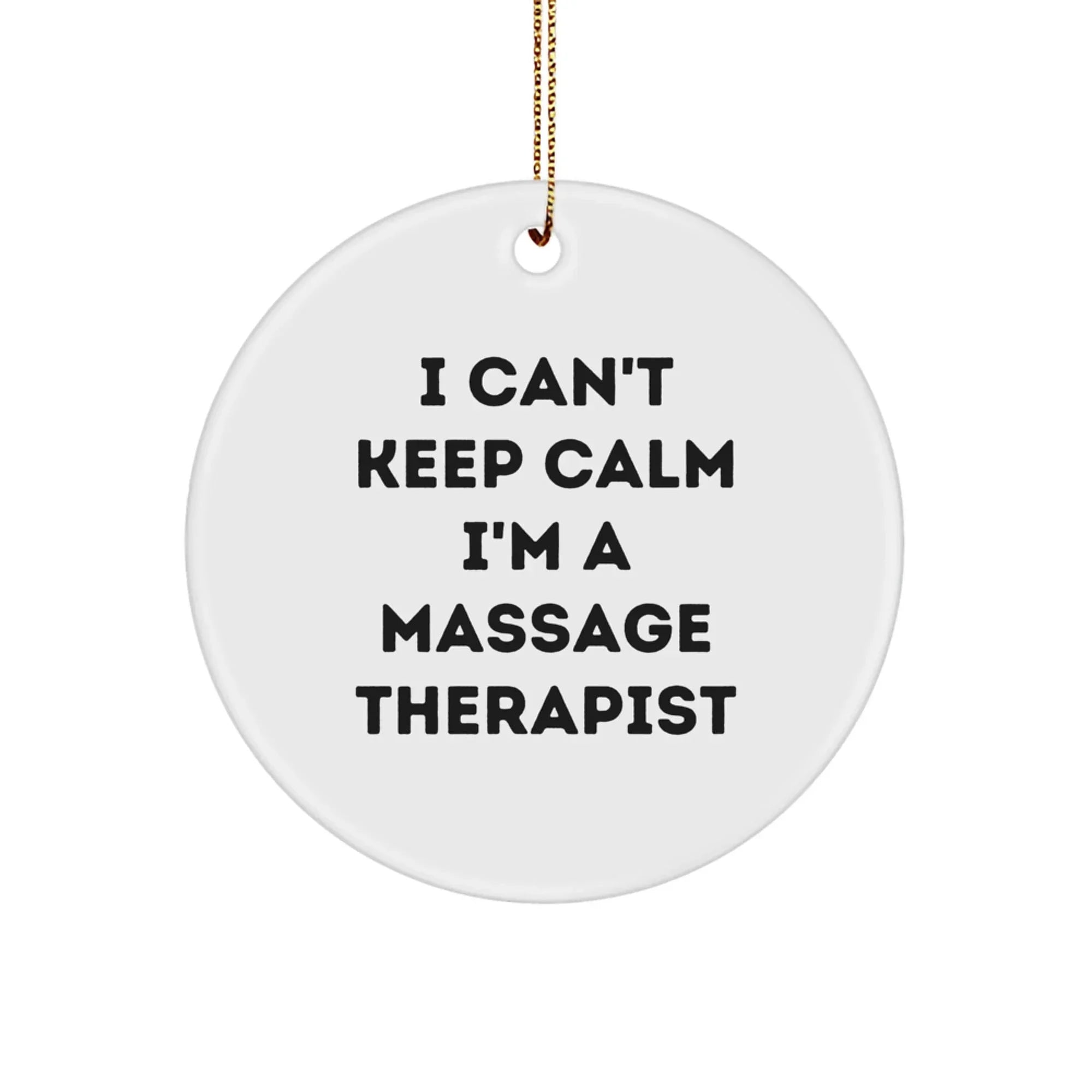 Funny Gifts from Men for Massage Therapist Christmas Unique Ornaments I Can't Keep Calm I'm A Massage Therapist