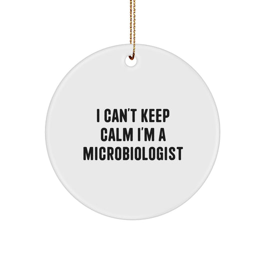 Funny Microbiologist Gifts for Men, Unique Circle Ornament I Can't Keep Calm I'm A Microbiologist Christmas Memorable Presents - Image 1