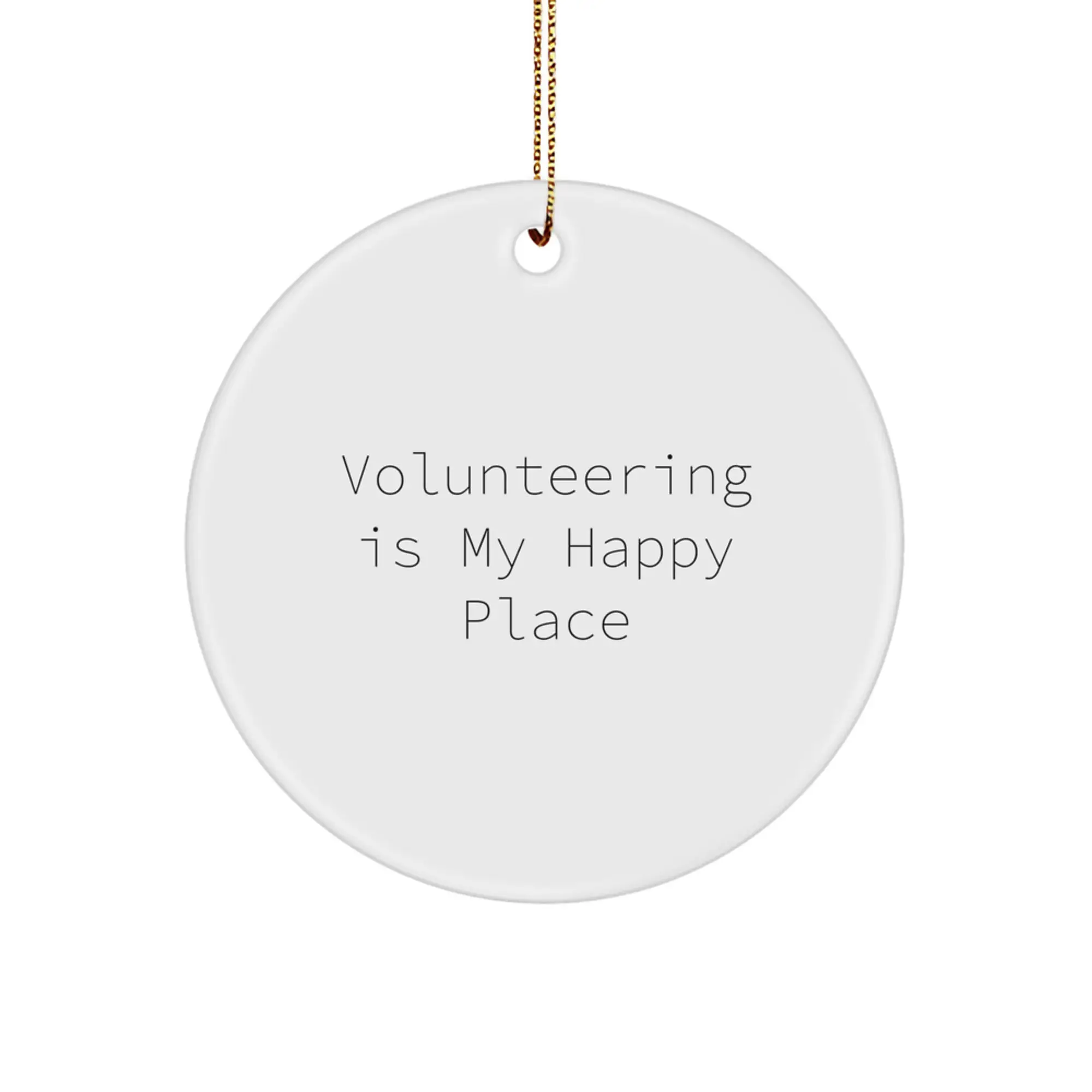Funny Volunteering Gifts for Men, Women, Friends, and Family - 'Volunteering Is My Happy Place' Christmas Unique Circle Ornament, Gifts from Friends, Gifts for Volunteers - Image 1