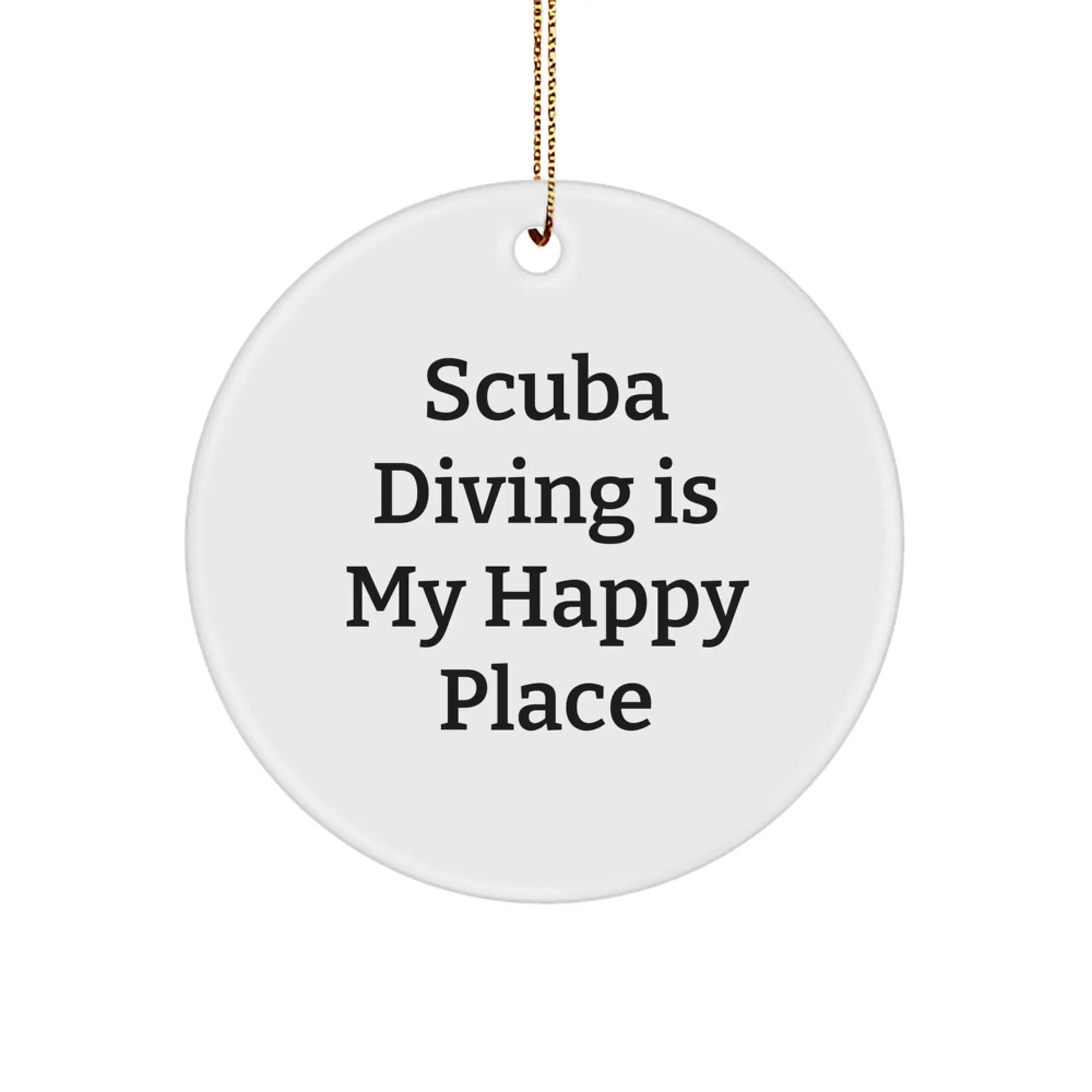 Scuba Diving Gifts for Men Christmas Circle Ornament 'Scuba Diving Is My Happy Place' Funny Quote, Gifts from Dad, Mom, Friends, or Family - Image 1