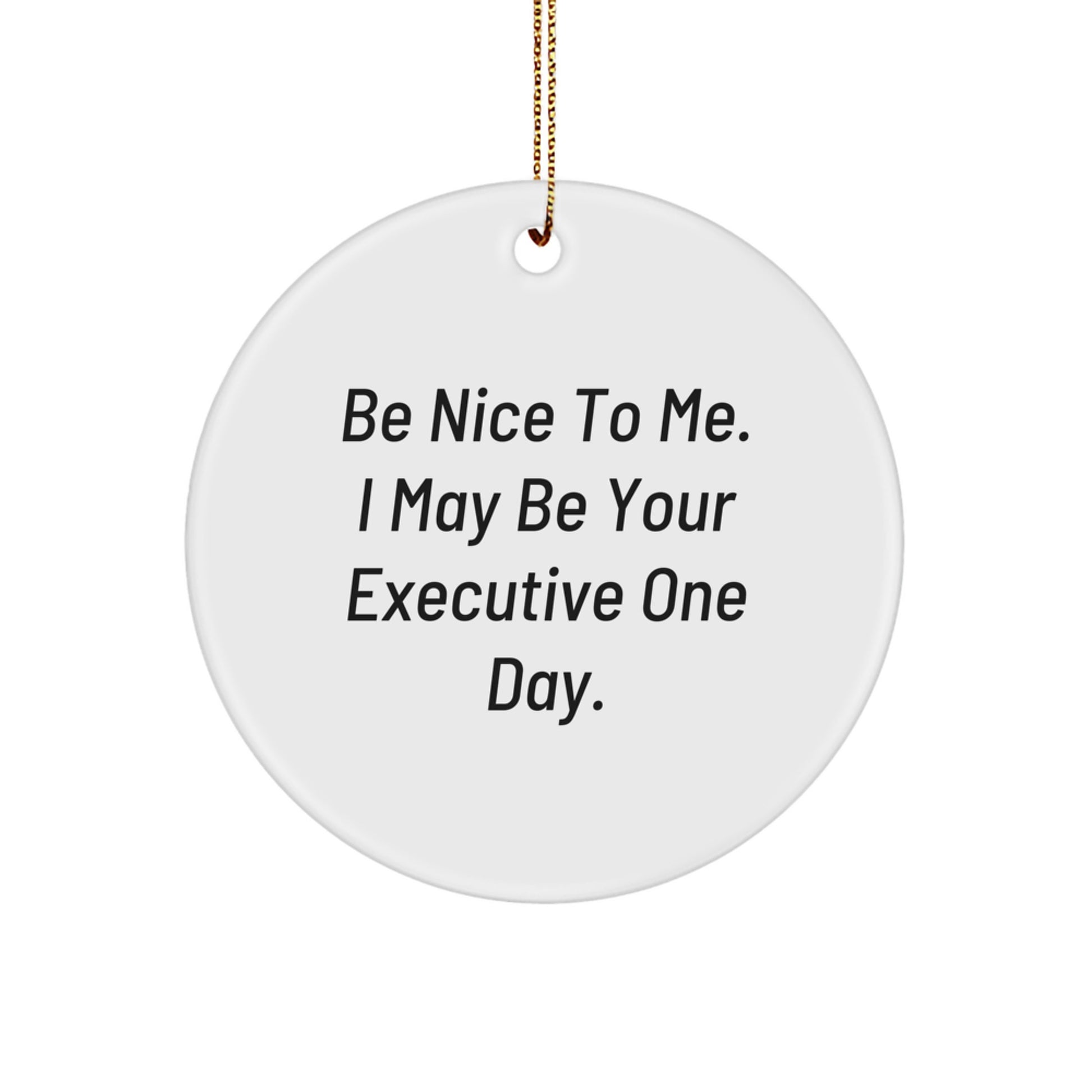 Funny Executive Circle Ornament Gifts from Friends or Coworkers for Executive Christmas Unique Gifts - Image 1