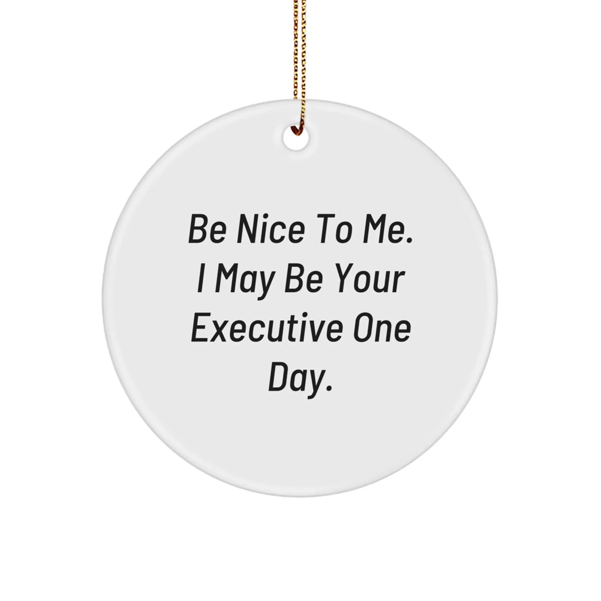 Funny Executive Circle Ornament Gifts from Friends or Coworkers for Executive Christmas Unique Gifts