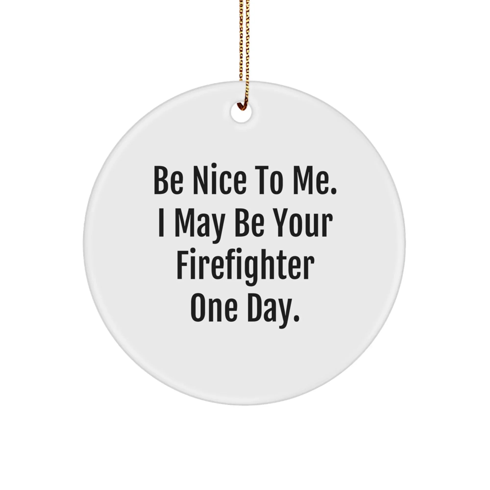 Funny Firefighter Circle Ornament Gifts, Inspirational Christmas Unique Gifts