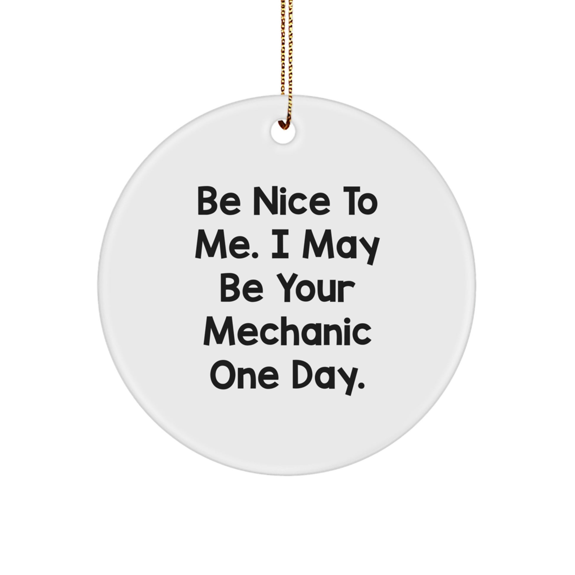 Funny Mechanic Gifts from Friends to Mechanic - Circle Ornament with Christmas Quote