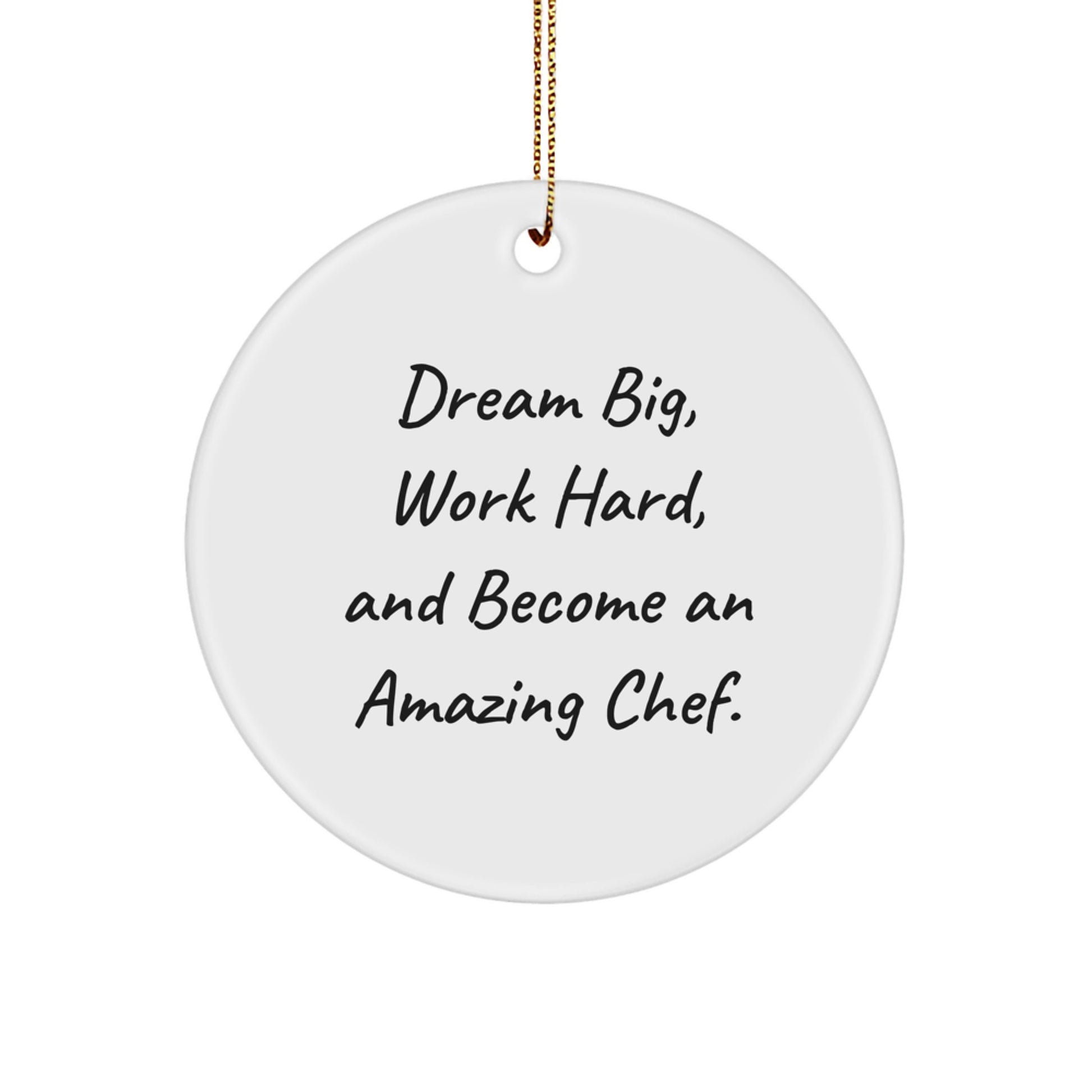 Gifts from Friends for the Amazing Chef - Dream Big Circle Ornament, Inspirational Christmas Unique Gift for Men Women Family Friends Coworkers - Image 1