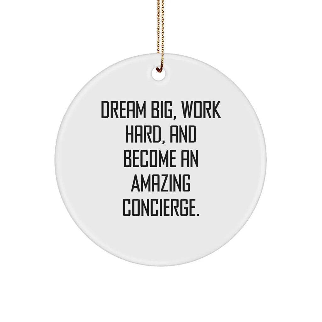 Dream Big Concierge Christmas Circle Ornament, Inspirational Quote, Durable MDF, Sublimation Printed, Easy Hanging