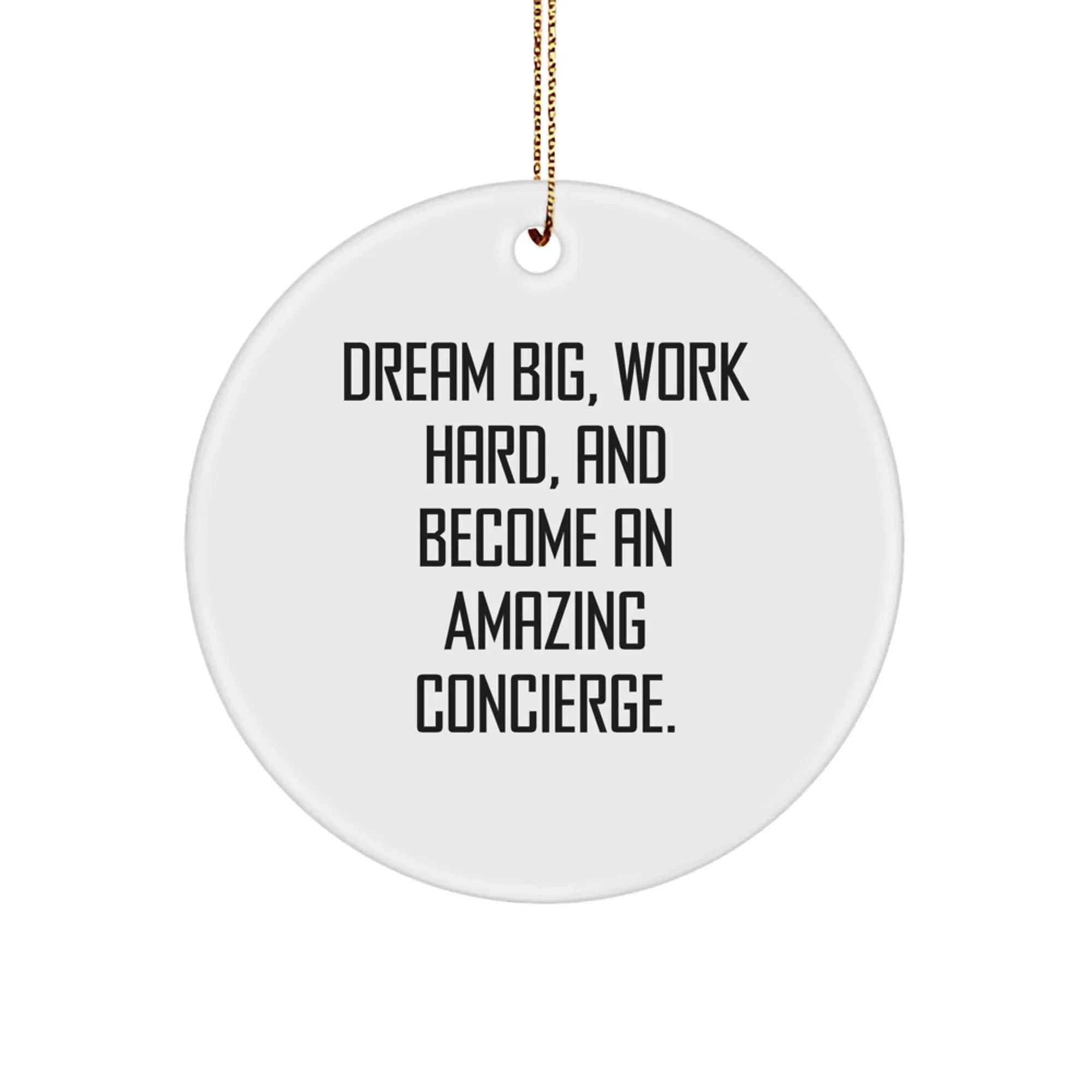 Dream Big Concierge Christmas Circle Ornament, Inspirational Quote, Durable MDF, Sublimation Printed, Easy Hanging