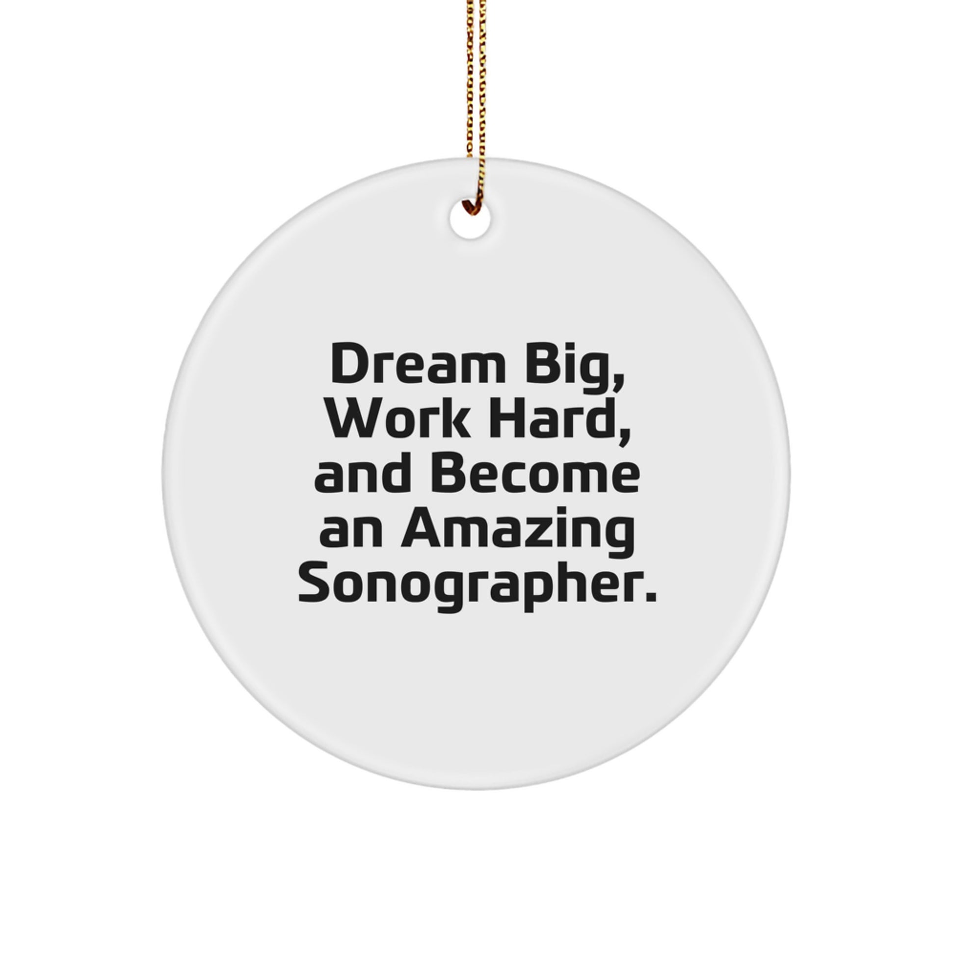 Dream Big Sonographer Gifts from Loved Ones for a Unique Christmas Decoration, Inspirational Quote Circle Ornament - Gifts for Men Women Friends Family - Image 1