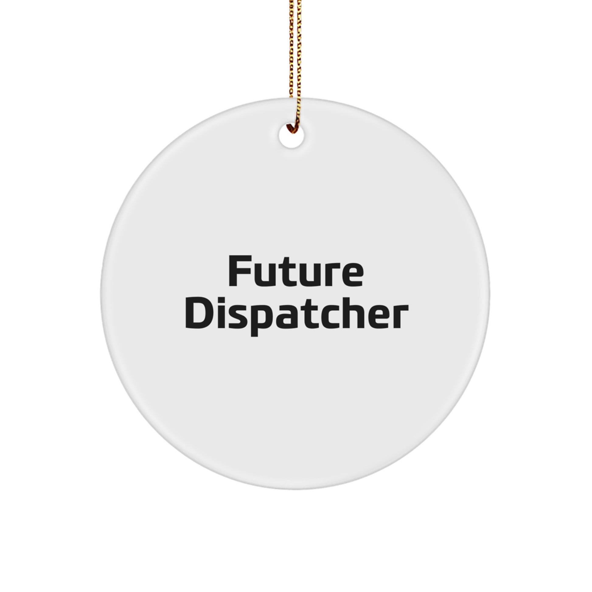 Funny Future Dispatcher Christmas Ornament Gifts from Family, Friends, or Coworkers for Men, Women, or Coworkers - Image 1