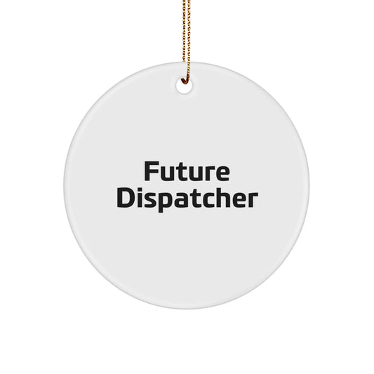 Funny Future Dispatcher Christmas Ornament Gifts from Family, Friends, or Coworkers for Men, Women, or Coworkers - Image 1