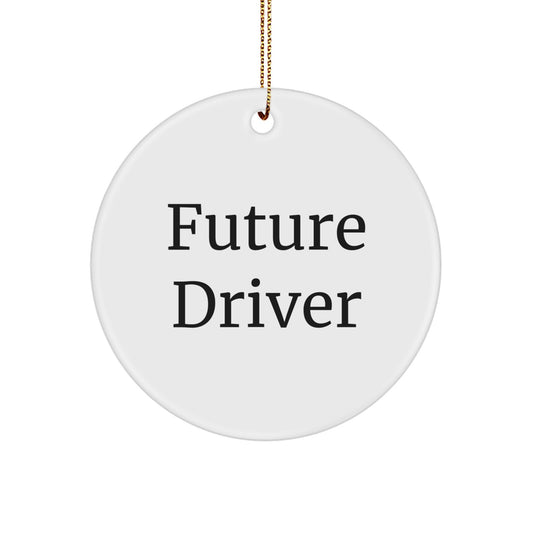 Funny Future Driver Christmas Unique Gifts from Men Friends to Men Drivers with Inspirational Quote Circle Ornament - Image 1