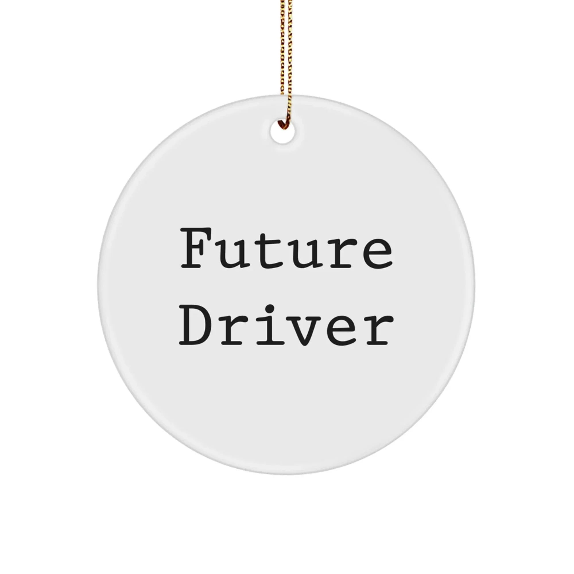Funny Future Driver Gifts for Men, 'Future Driver', Christmas Unique Gifts from Friends, Personalized Circle Ornament