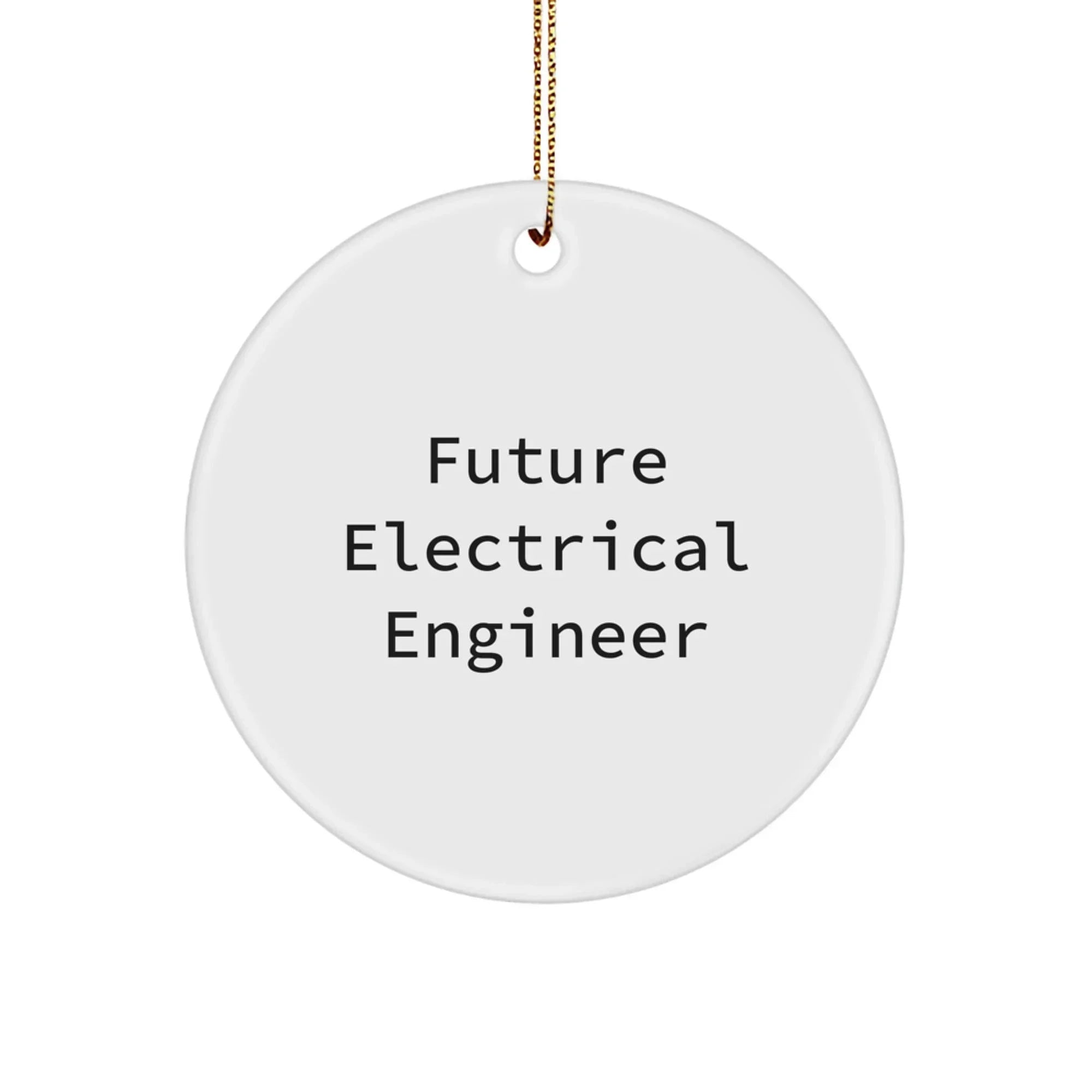 Funny Future Electrical Engineer Circle Ornament, Gifts from Family for Men, White Circle Shaped MDF Wood, Christmas Unique Gifts for Electrical Engineer