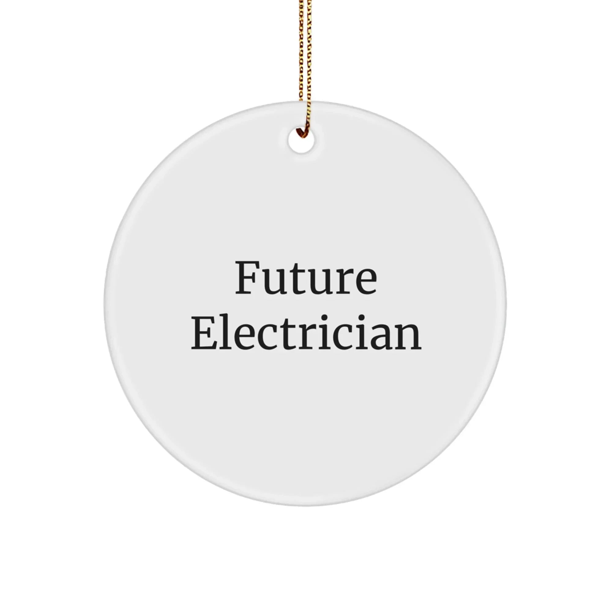 Funny Future Electrician Christmas Circle Ornament Gifts for Electrician Men, Funny Quotes Gifts from Friends for Electrician Coworkers
