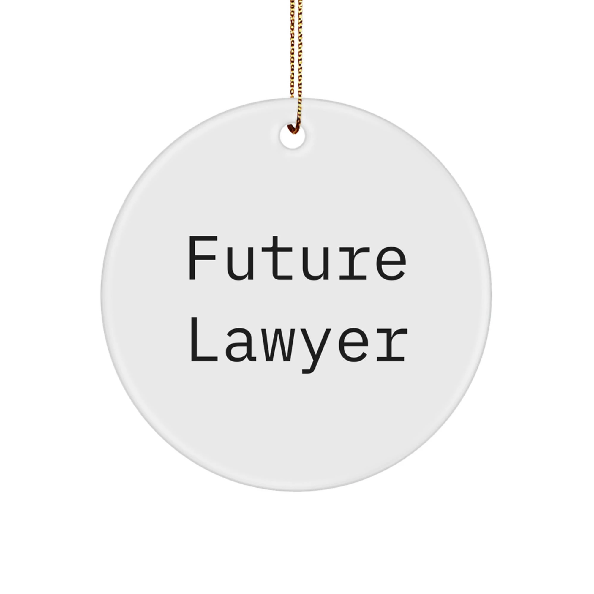 Funny Lawyer Future Quotes Circle Ornament Gifts from Mom to Son for Christmas