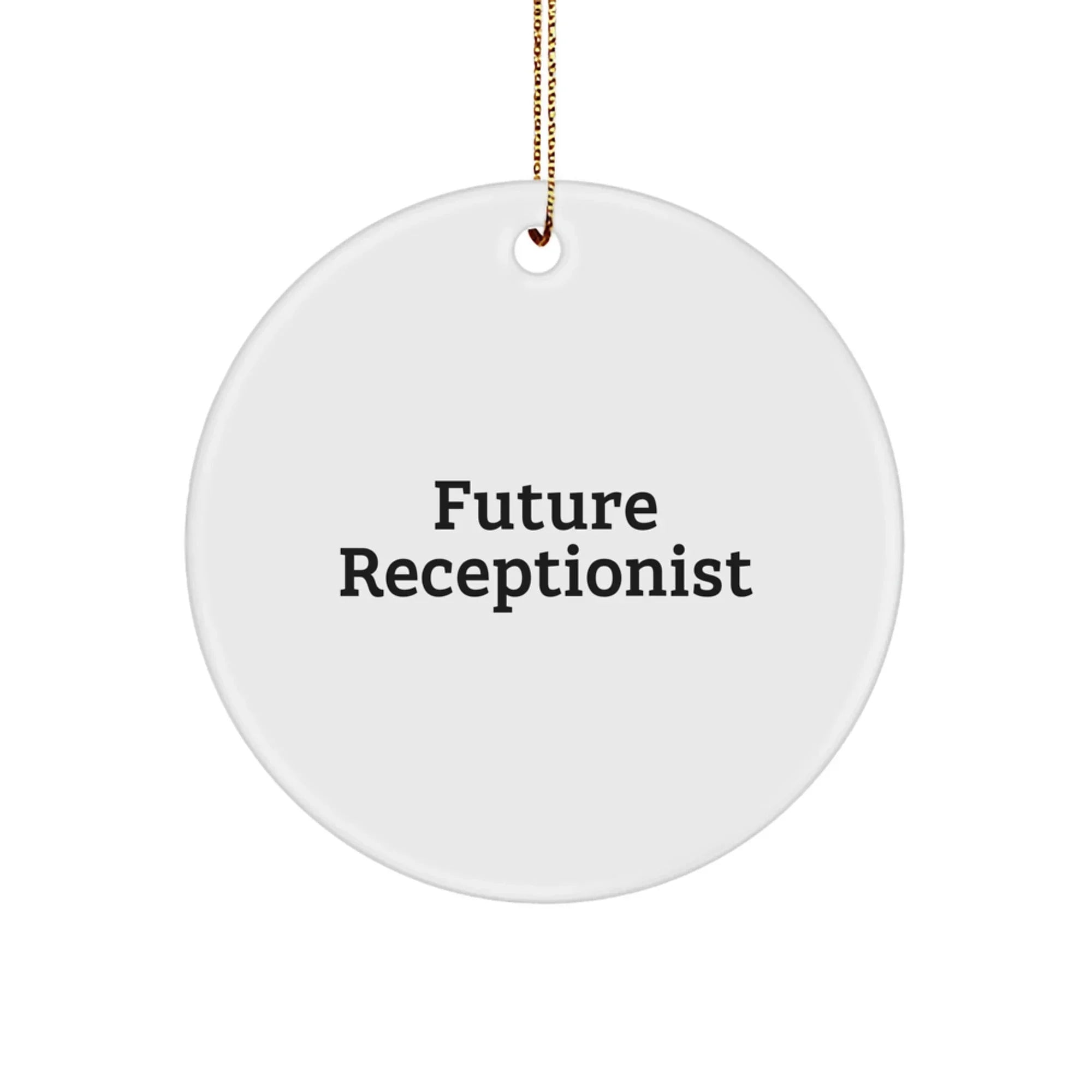 Funny Future Receptionist Circle Ornament, Gifts for Receptionist, Christmas Unique Gifts from Family or Friends