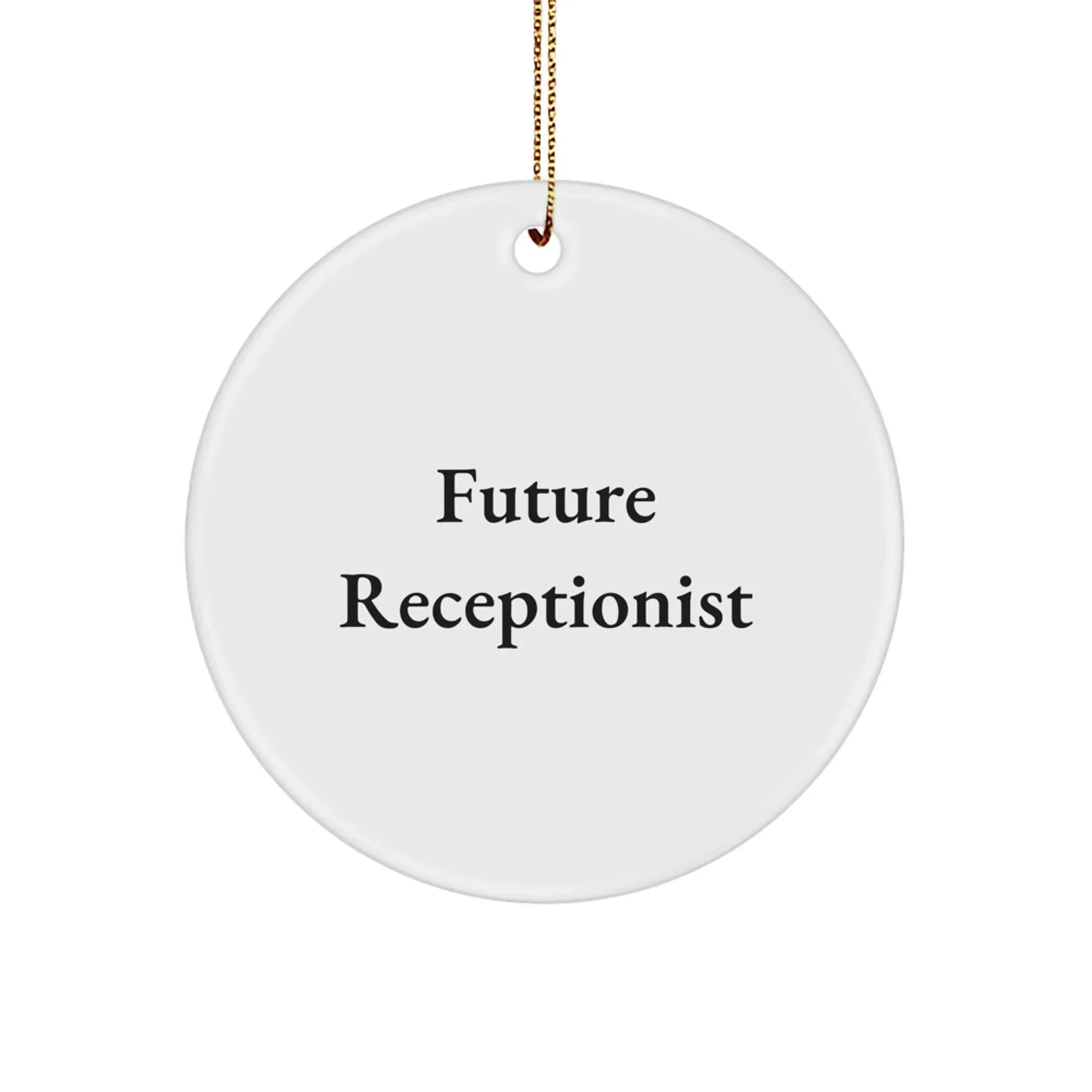 Funny Future Receptionist Circle Ornament, Gifts from Coworkers to Receptionist, Christmas Unique Gifts for Receptionists