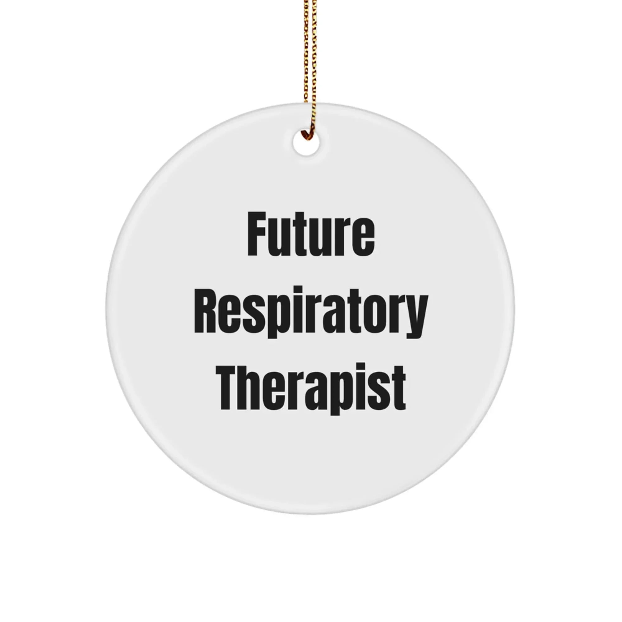 Funny Inspirational Gifts from Friends for Future Respiratory Therapist Christmas Unique Circle Ornament, 'A Future RT' Quote, Durable MDF with High-Gloss Finish