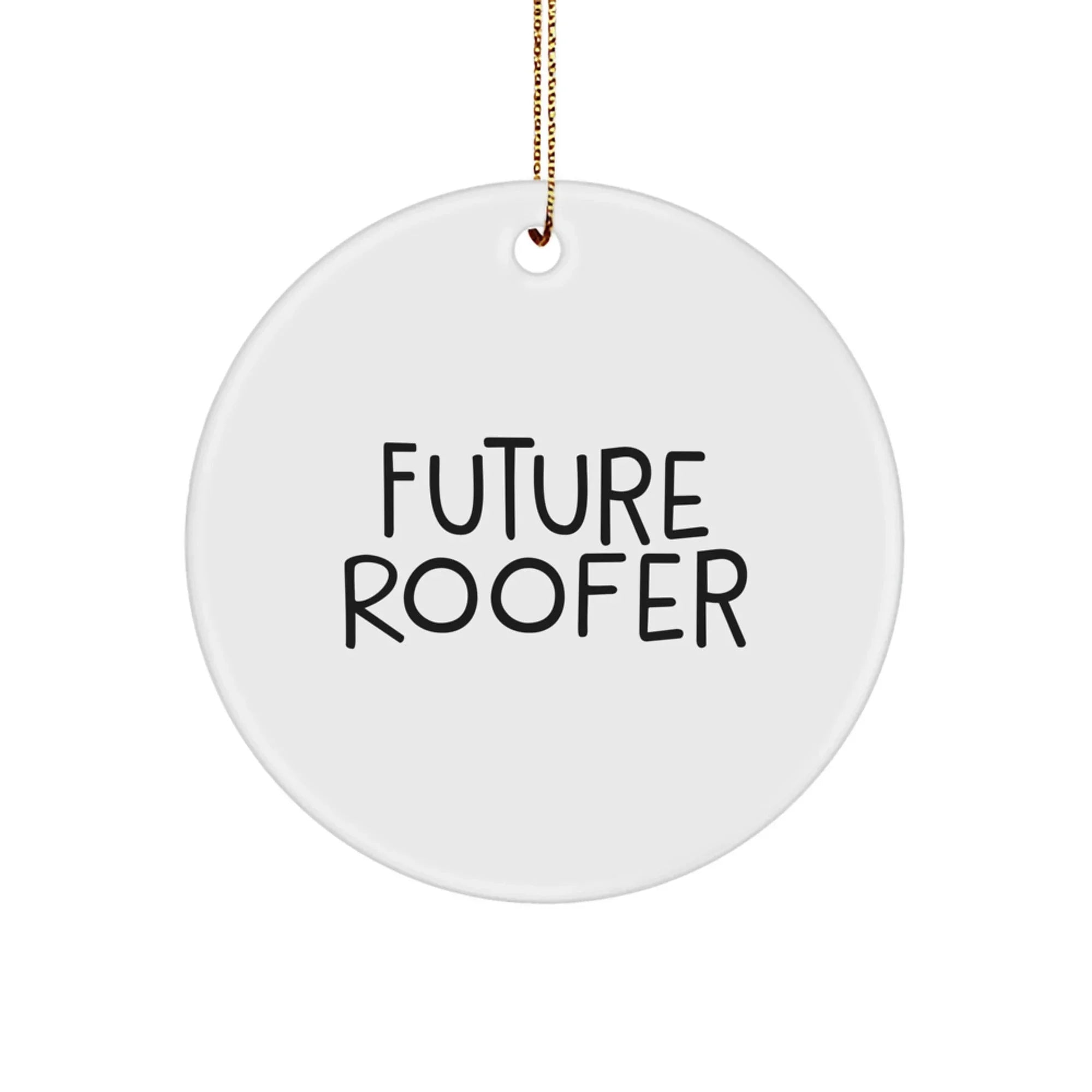 Funny Future Roofer Gifts for Men, Cute Circle Ornament for Roofer on Christmas, Inspirational Gift from Friends, Coworkers, or Family