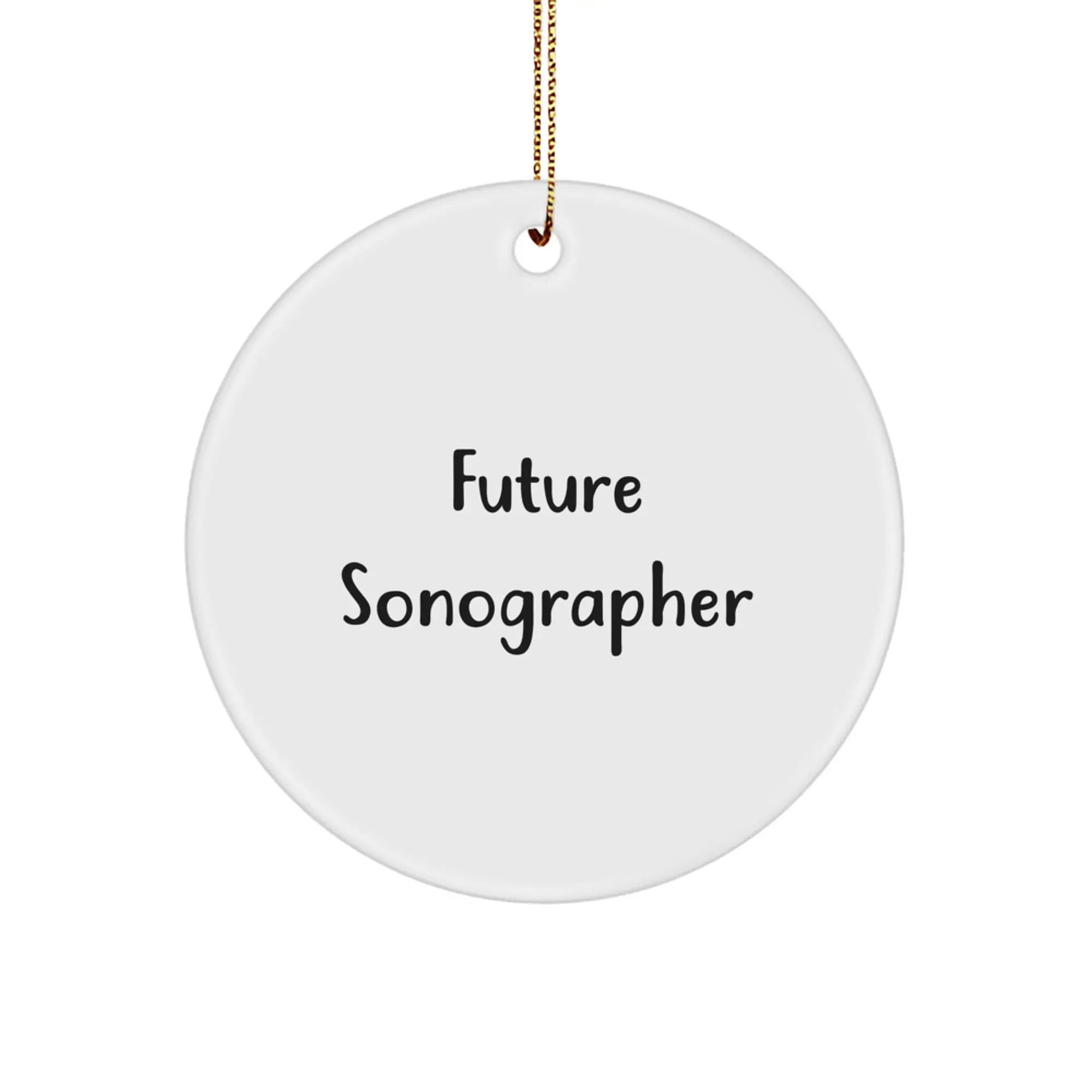 Gifts from Family to Future Sonographer, Funny Circle Ornament, Christmas Unique Gifts - Image 1