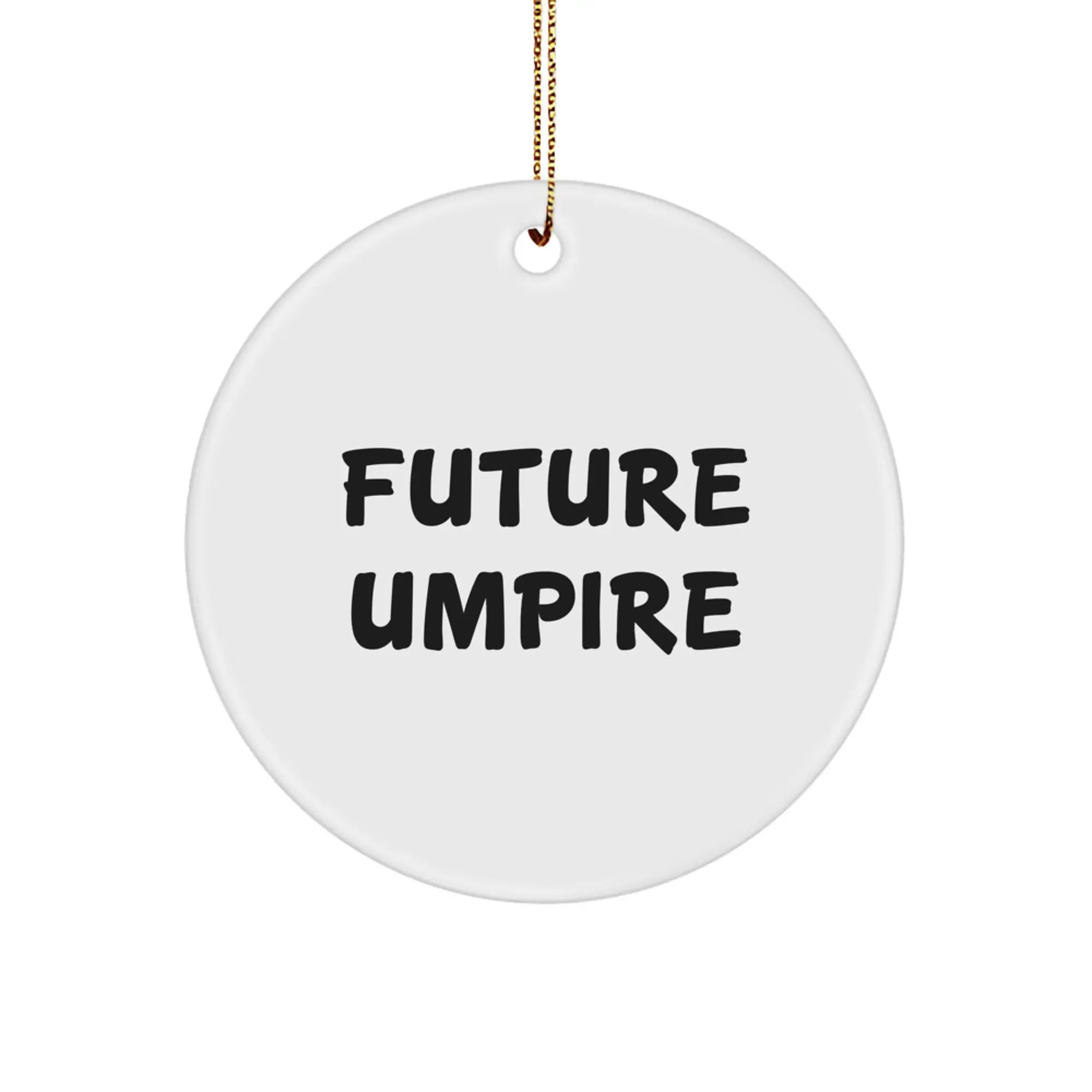 Funny Umpire Gifts for Men, Friends, or Family - Inspirational Future Umpire Christmas Circle Ornament, Umpire Lover Decorations - Image 1