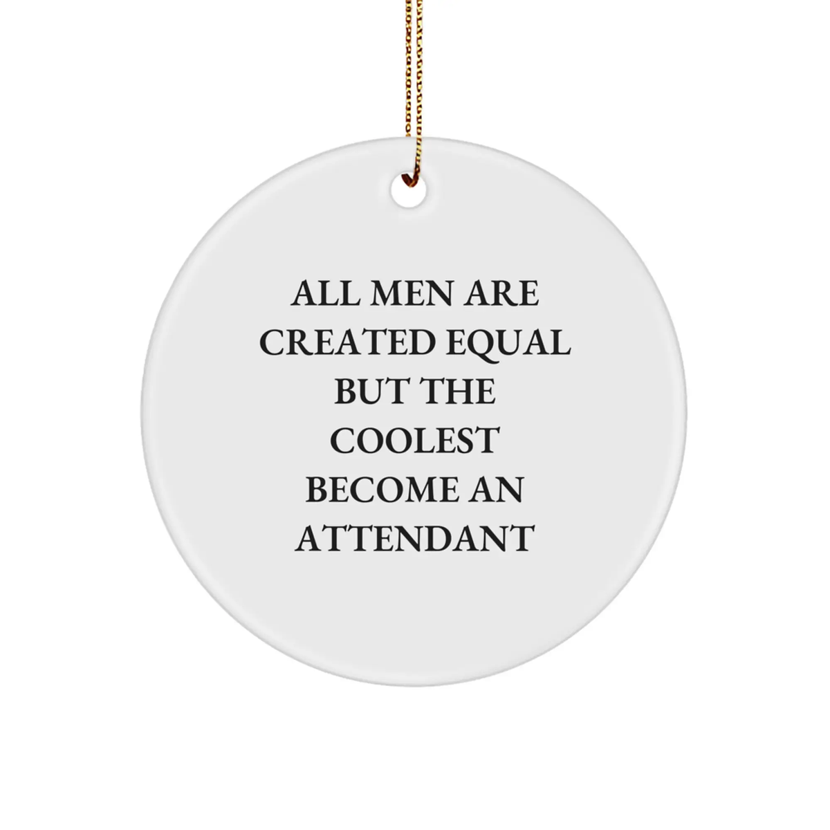 Attendant Christmas Ornament Gift for Family Treasure All Men Are - Image 1