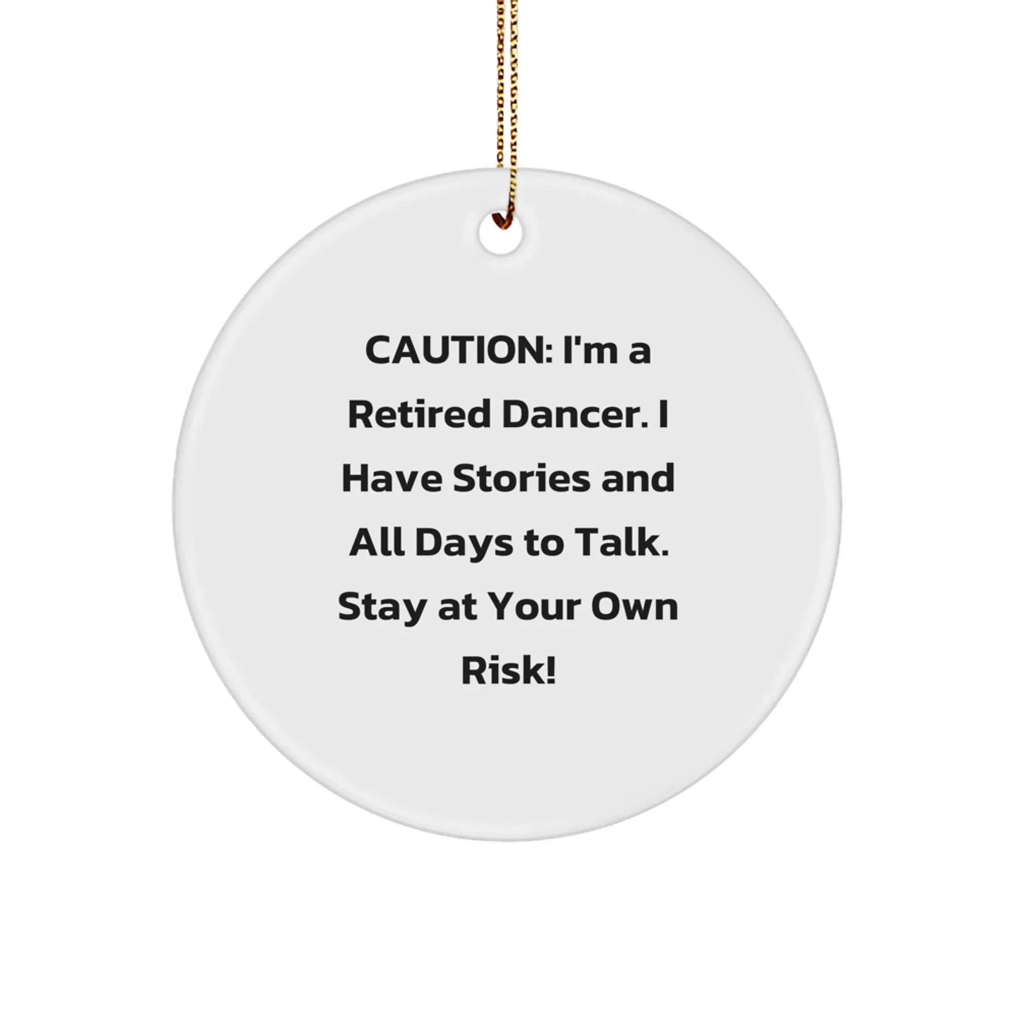 Funny Dancer Circle Ornament Gifts from Men to Dancer Friends, Stay At Your Own Risk! Christmas Unique Gifts