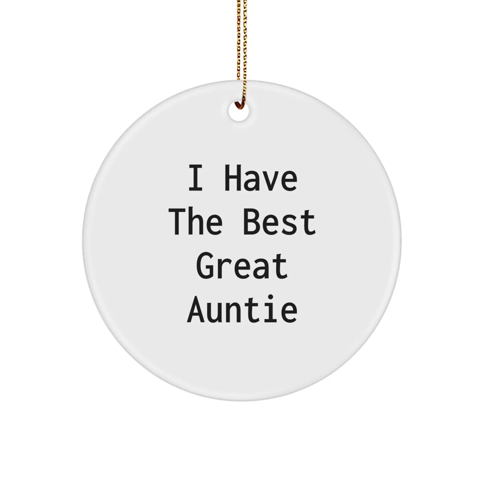 Funny Great Auntie Circle Ornament Gifts from Family for Auntie, Cute Quote I Have The Best Great Auntie Christmas Unique Gifts - Image 1