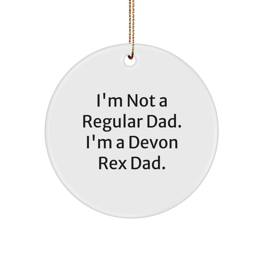 Funny Devon Rex Cat Gifts for Him, Circle Ornament, 'I'm Not A Regular Dad. I'm A Devon Rex Dad.' Christmas Unique Gifts from Dad to Family, White - Image 1