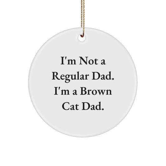 Funny Brown Cat Dad Gifts from Men to Friends for Christmas Unique Circle Ornament - Image 1