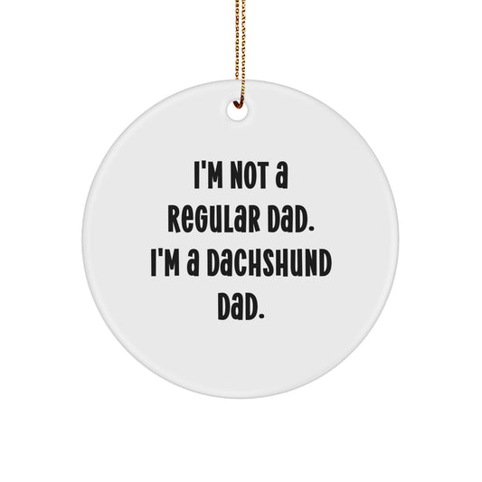 Funny Dachshund Dog Circle Ornament, Unique Christmas Unique Gift from Dad to Dachshund Dog Lover - Image 1