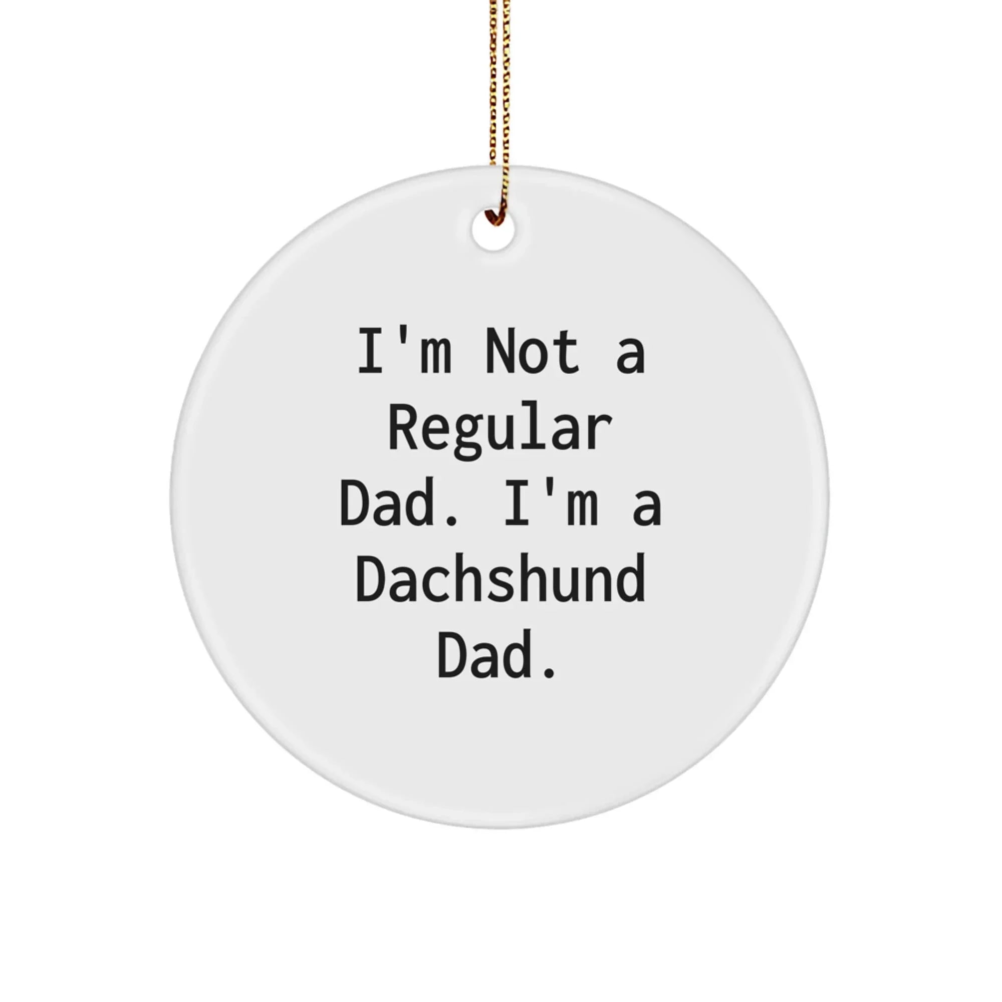 Funny Dachshund Dog Circle Ornament Gifts from Dad to Family for Christmas