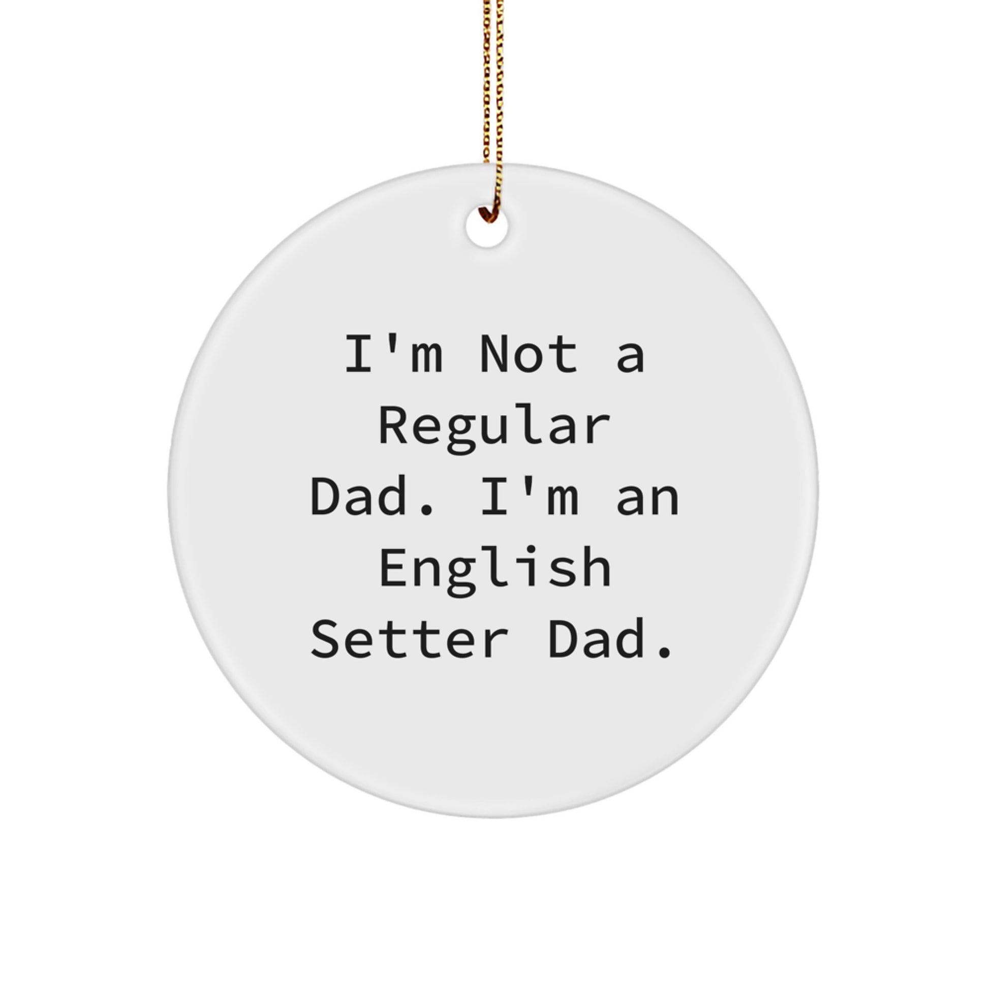 English Setter Dog Lover Gifts from Dad, Funny Circle Ornament for Christmas Unique Presents - Image 1