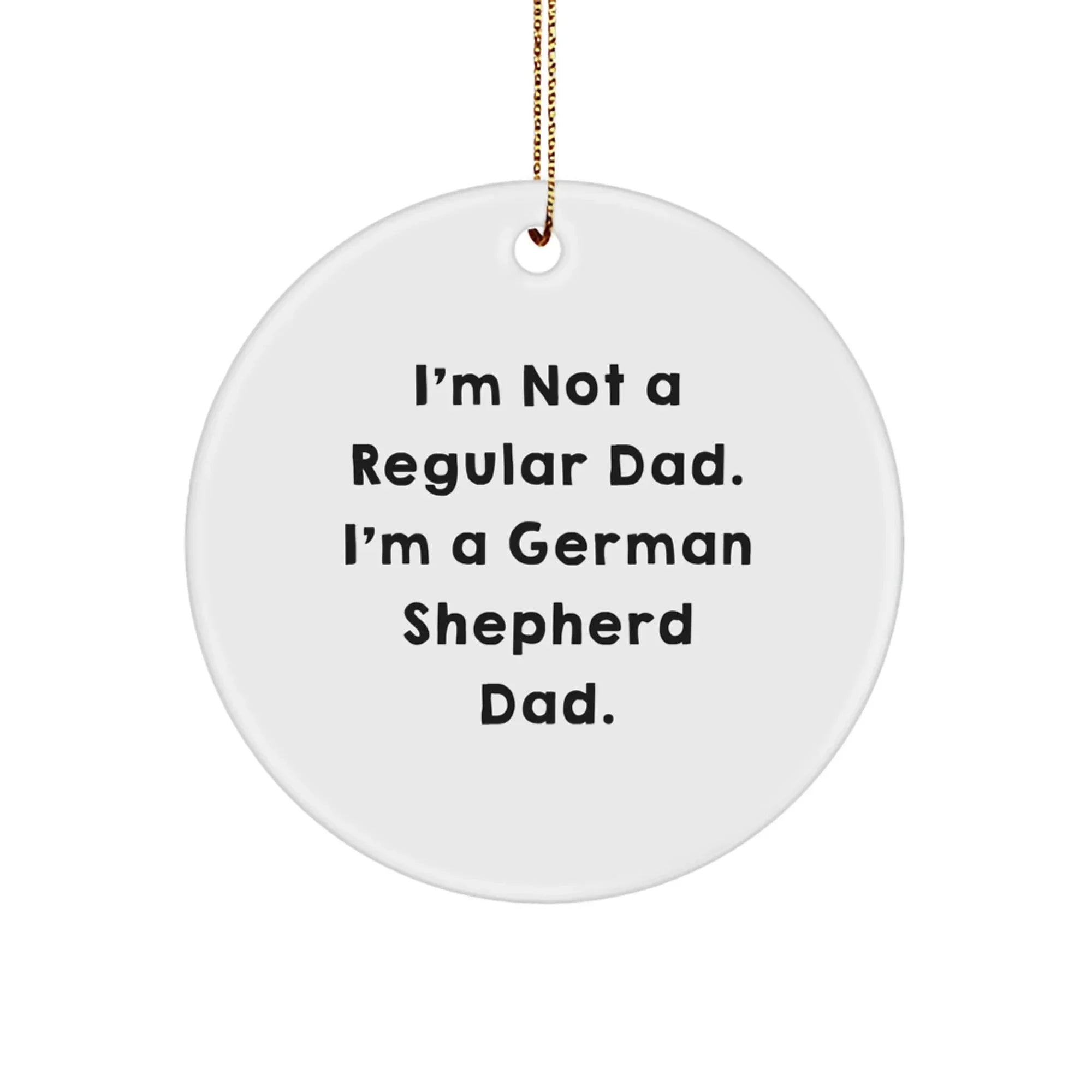 Funny German Shepherd Dad Gifts for Men - Christmas Unique Decorations with Quotes and Circle Ornament for Family and Friends