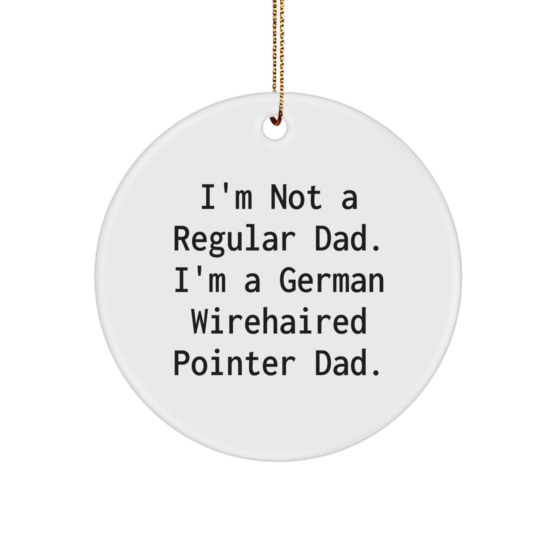 Funny German Wirehaired Pointer Dog Christmas Unique Gifts for Men from Dad, German Wirehaired Pointer Dad Circle Ornament, Unique Christmas Unique Gifts - Image 1