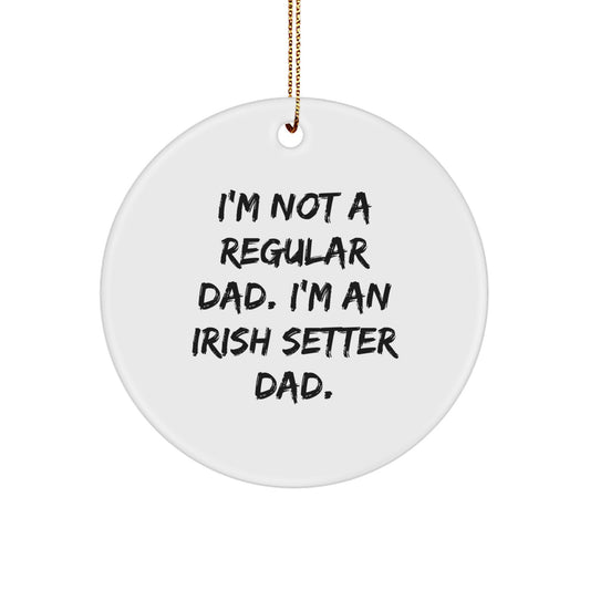 Funny Irish Setter Dog Circle Ornament Gifts from Dad to Men, Women, Friends, or Family for Christmas - Image 1