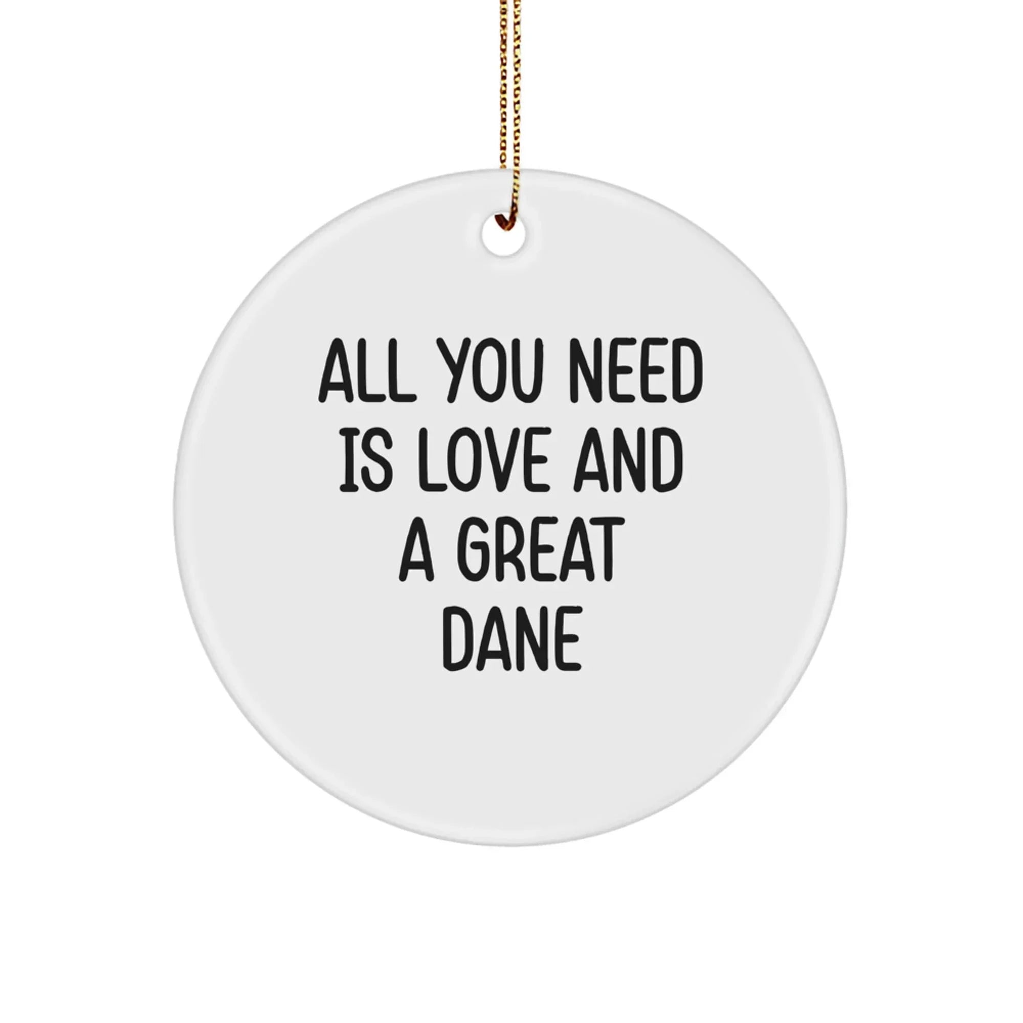 Great Dane Dog Lovers' Circle Ornament, 'All You Need Is Love And A Great Dane', Christmas Unique Gifts from Friends