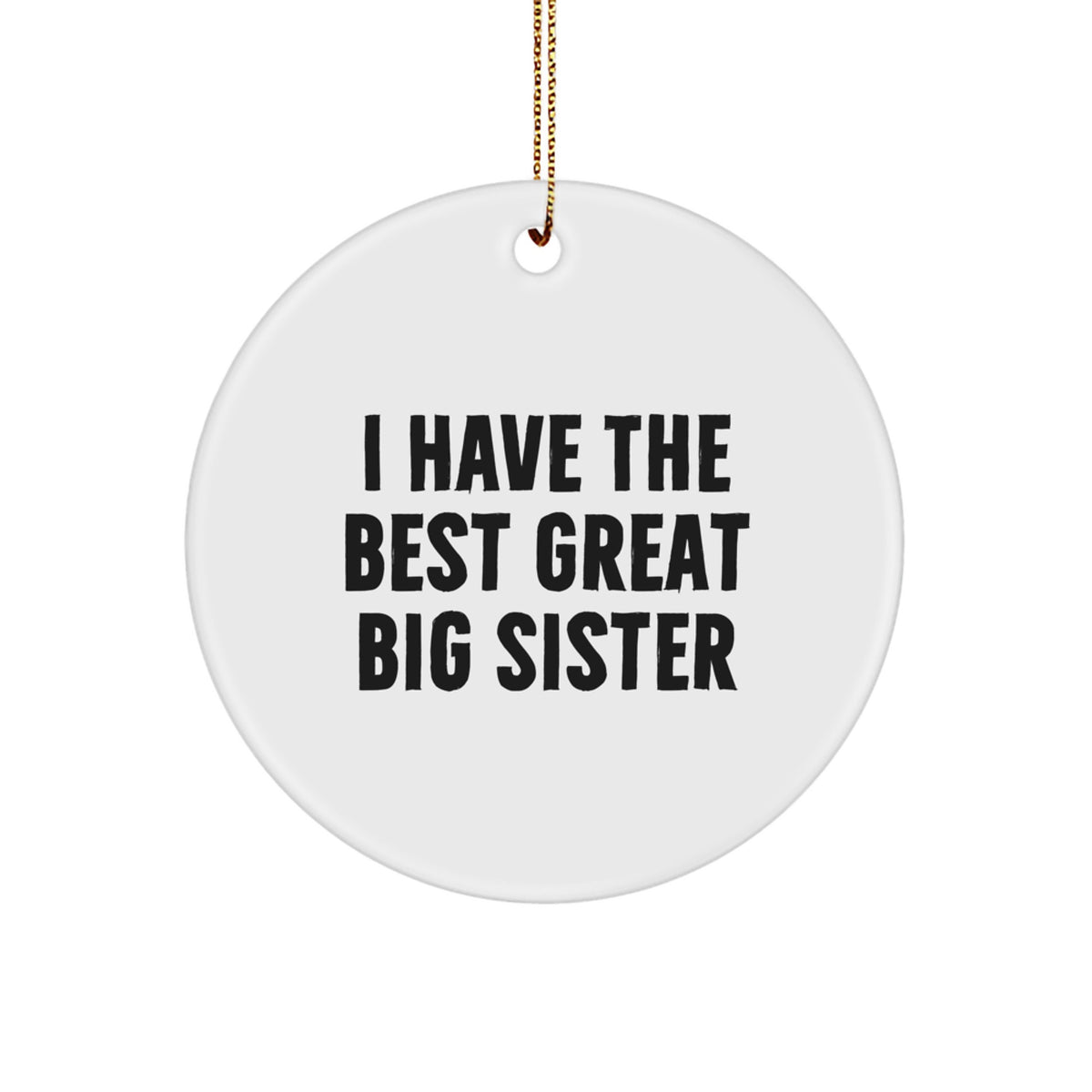 Joyful Christmas Ornament Gift 'I Have The Best Great Big Sister' - Image 1