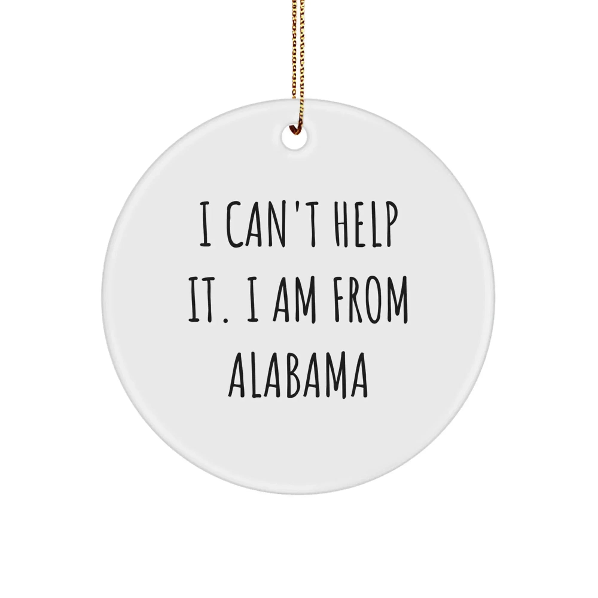 Alabamian Proud I Can't Help It I Am From Alabama Christmas Circle Ornament - Vibrant Moisture-Resistant Finish