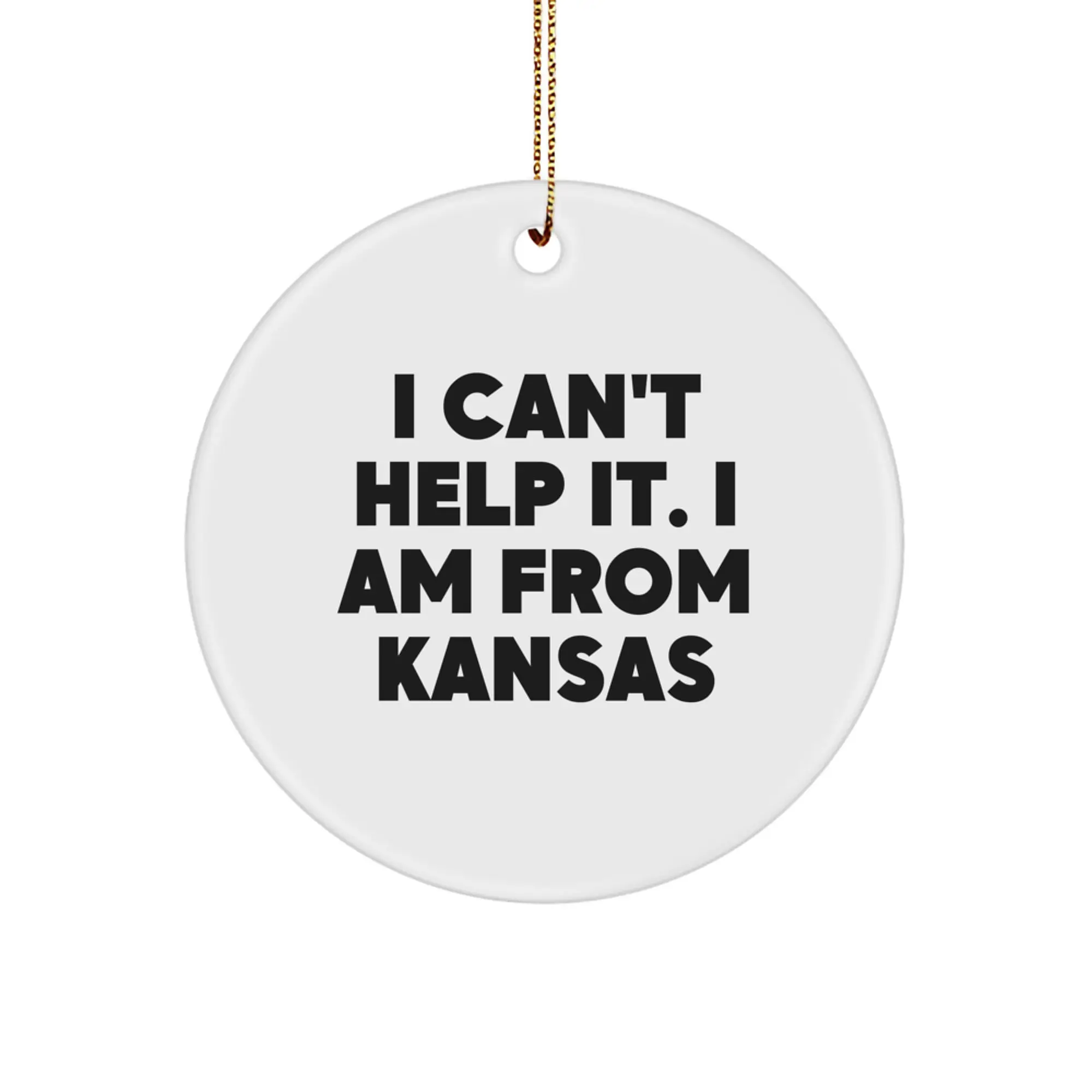 Funny Kansas Gifts from Men to Friends - I Can't Help It Circle Ornament, Christmas Unique - Image 1