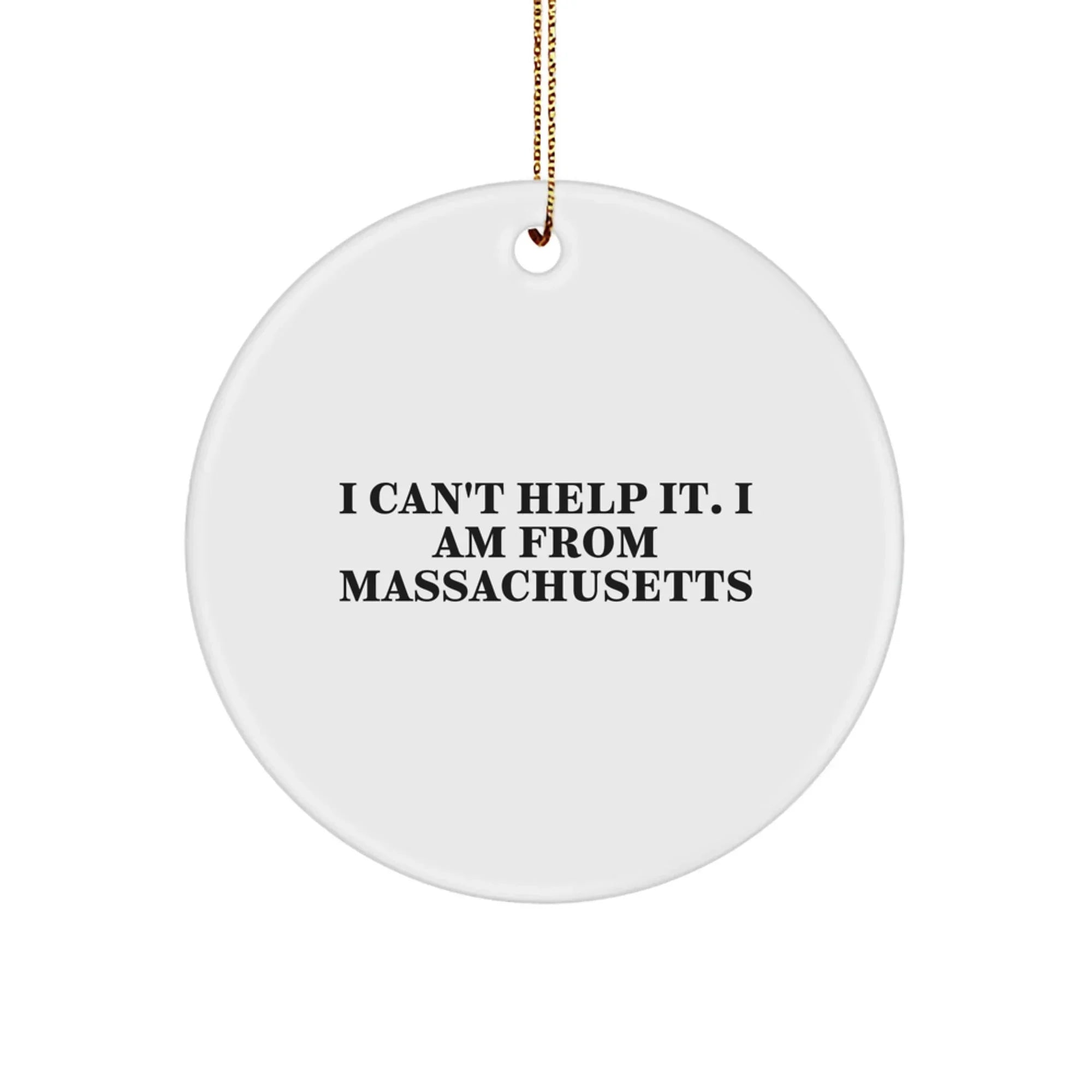 Massachusetts Circle Ornament, Funny Quote, Gifts from Massachusetts for Massachusetts Friends and Family, Christmas Unique Gifts