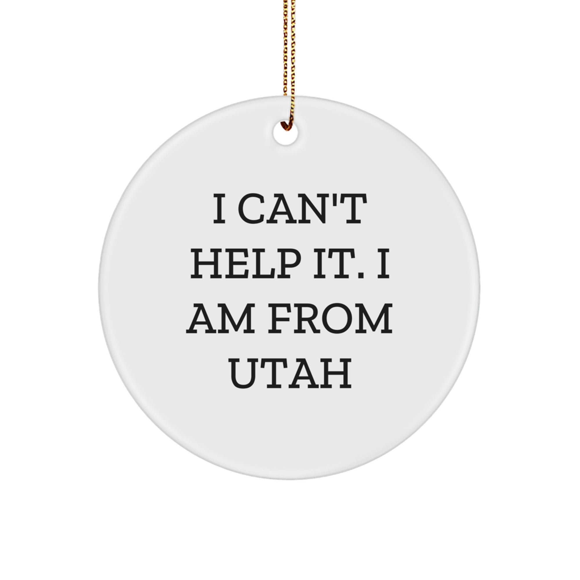 Utah Proud Circle Ornament, I'm a Utah Native, Funny Quote Gifts for Utah Friends and Family, White Circle Ornament for Christmas Decorations - Image 1