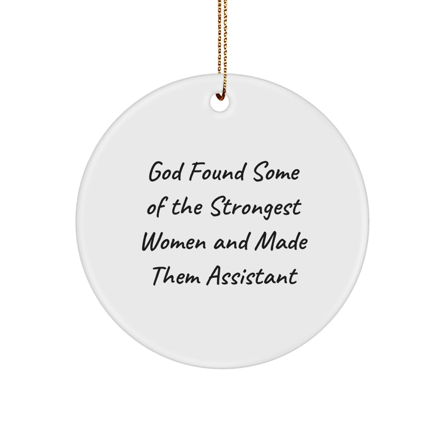 Funny Assistant Circle Ornament, Gifts from the Strongest Women, Inspirational Christmas Decor for Assistant - Image 1