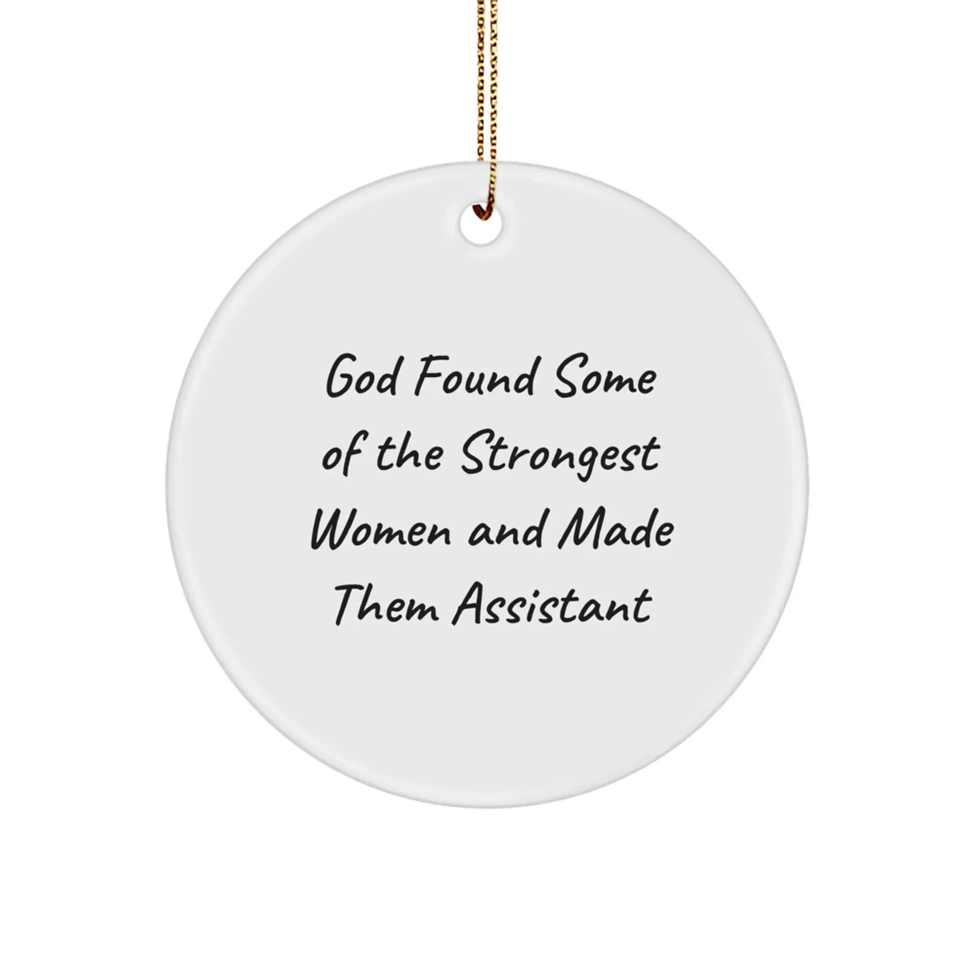 Funny Assistant Circle Ornament, Gifts from the Strongest Women, Inspirational Christmas Decor for Assistant